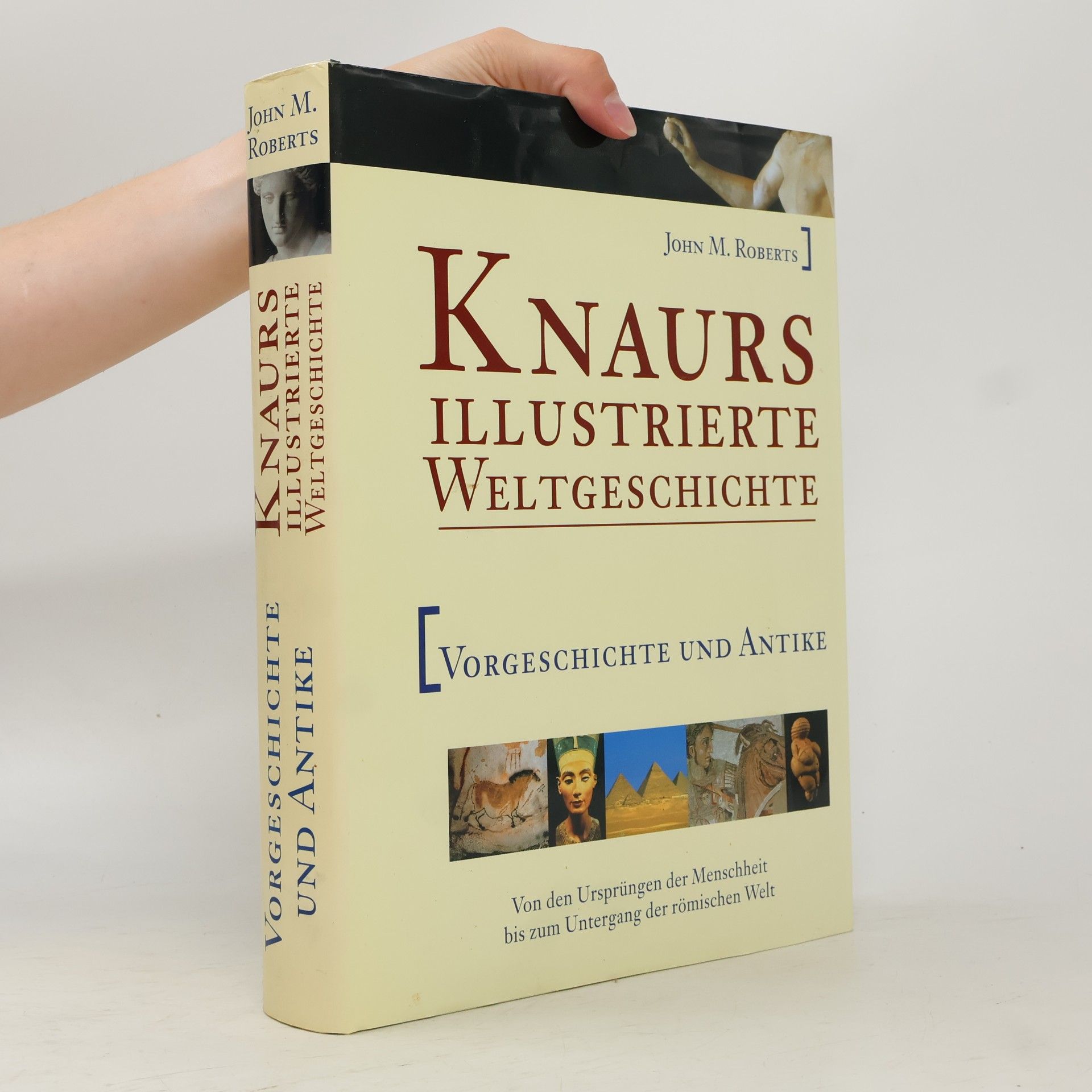 J. M. Roberts Knaurs illustrierte Weltgeschichte in drei Bänden. Vorgeschichte und Antike, Mittelalter und frühe Neuzeit, Die Neuzeit