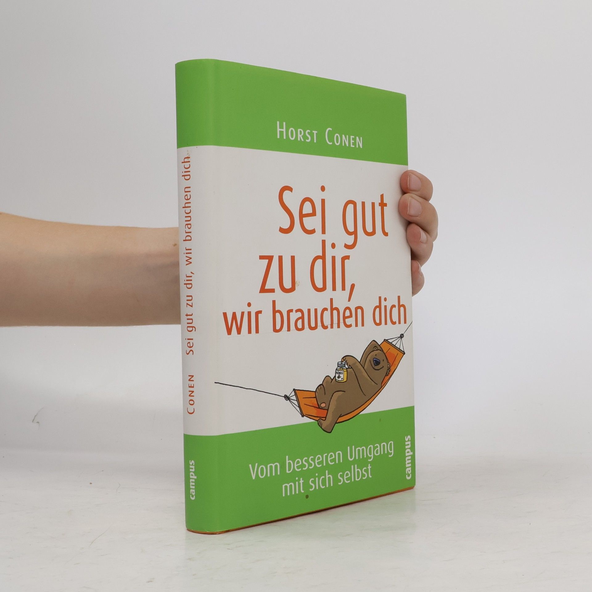 Horst Conen Sei gut zu dir, wir brauchen dich