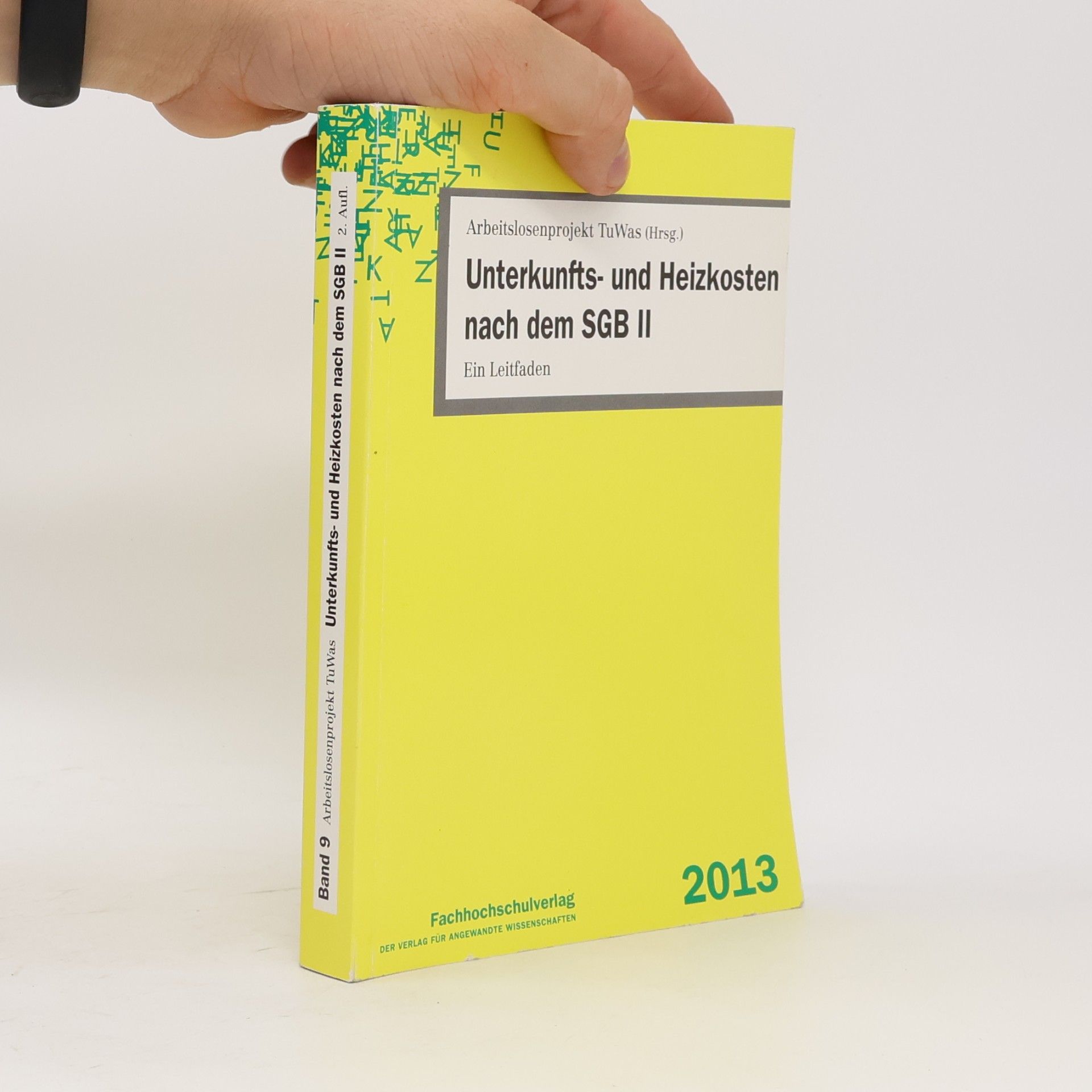 Dominik Bender Arbeitslosenprojekt TuWas - 9: Unterkunfts- und Heizkosten nach dem SGB II - 2. Auflage