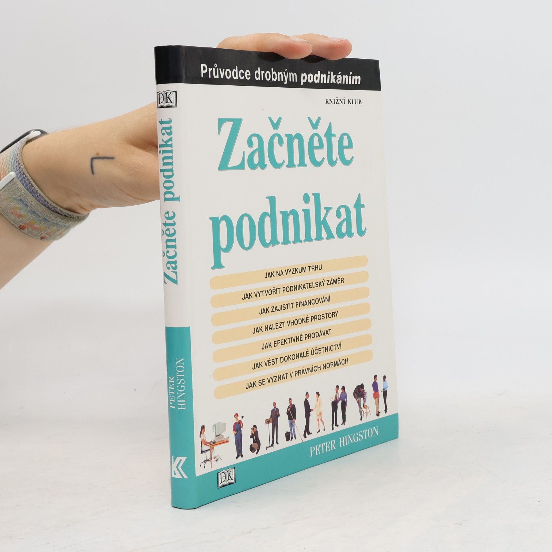 Peter Hingston Začněte podnikat. Průvodce drobným podnikáním