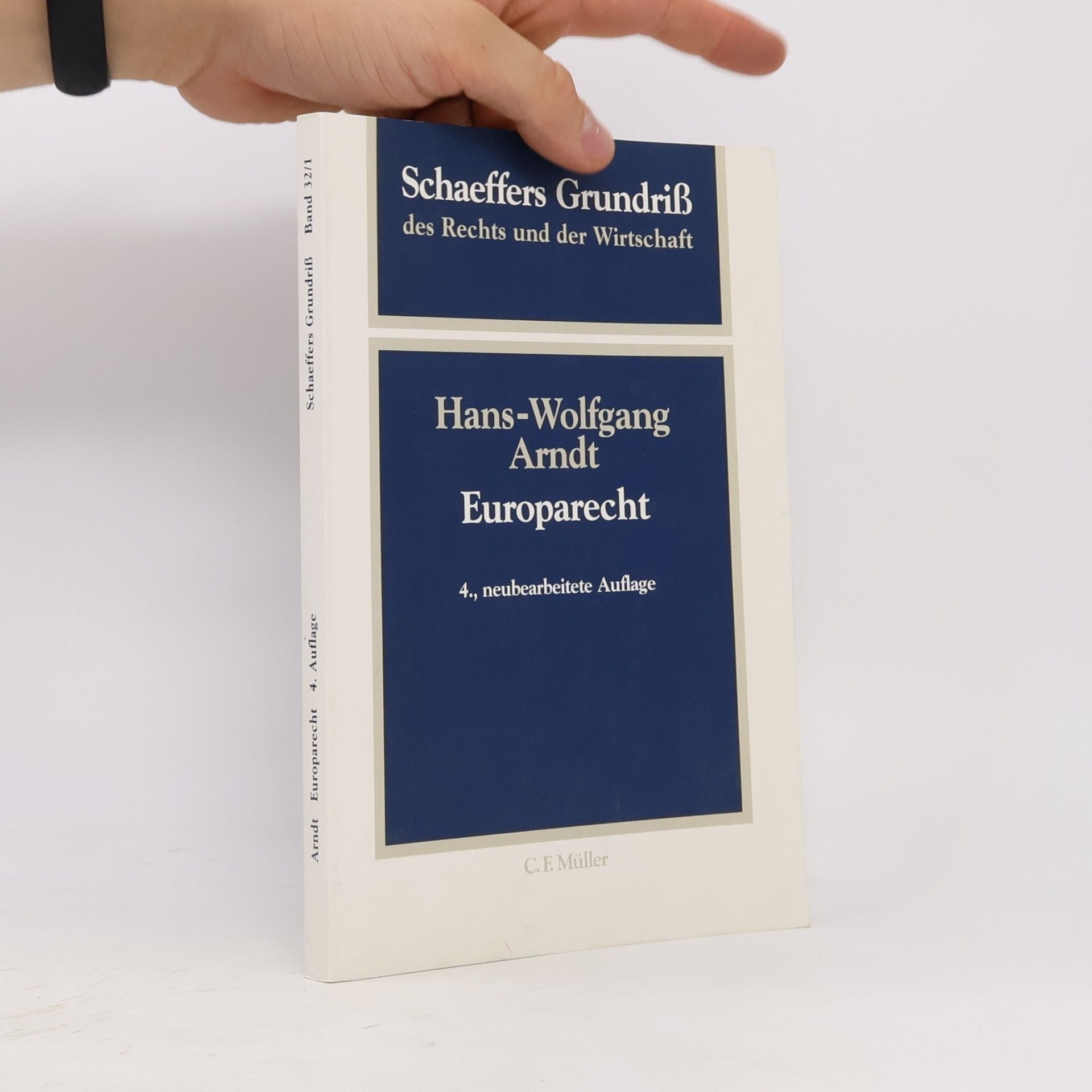 Hans-Wolfgang Arndt Schaeffers Grundriß des Rechts und der Wirtschaft - 32/1: Europarecht