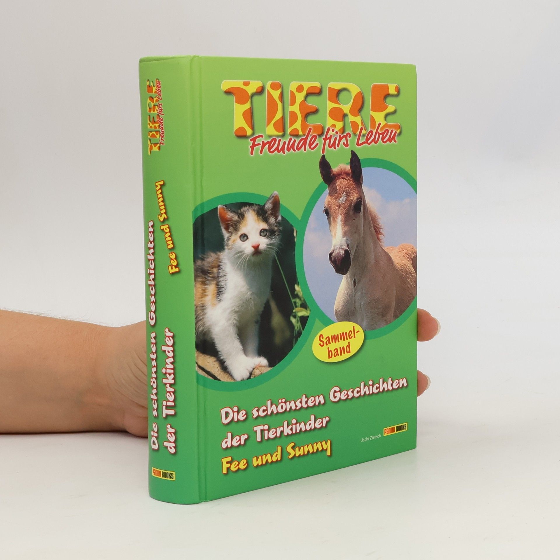 Uschi Zietsch Meine schönsten Tiergeschichten, Bd. 2. Tierkinder erzählen von ihren ersten Abenteuern.
