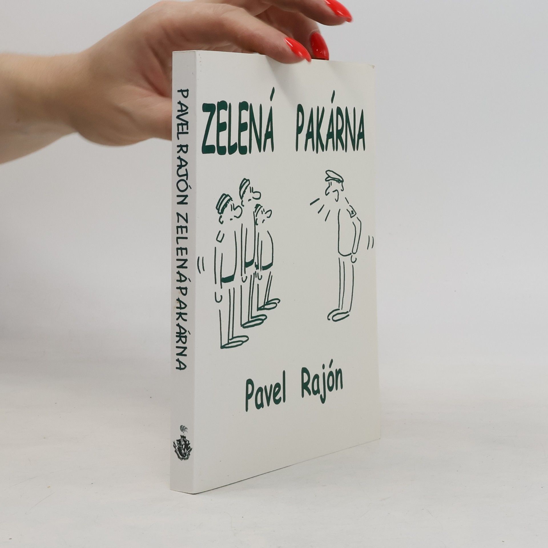 Zelená pakárna, aneb, Humorně-reálné pohledy do života řadového vojáka