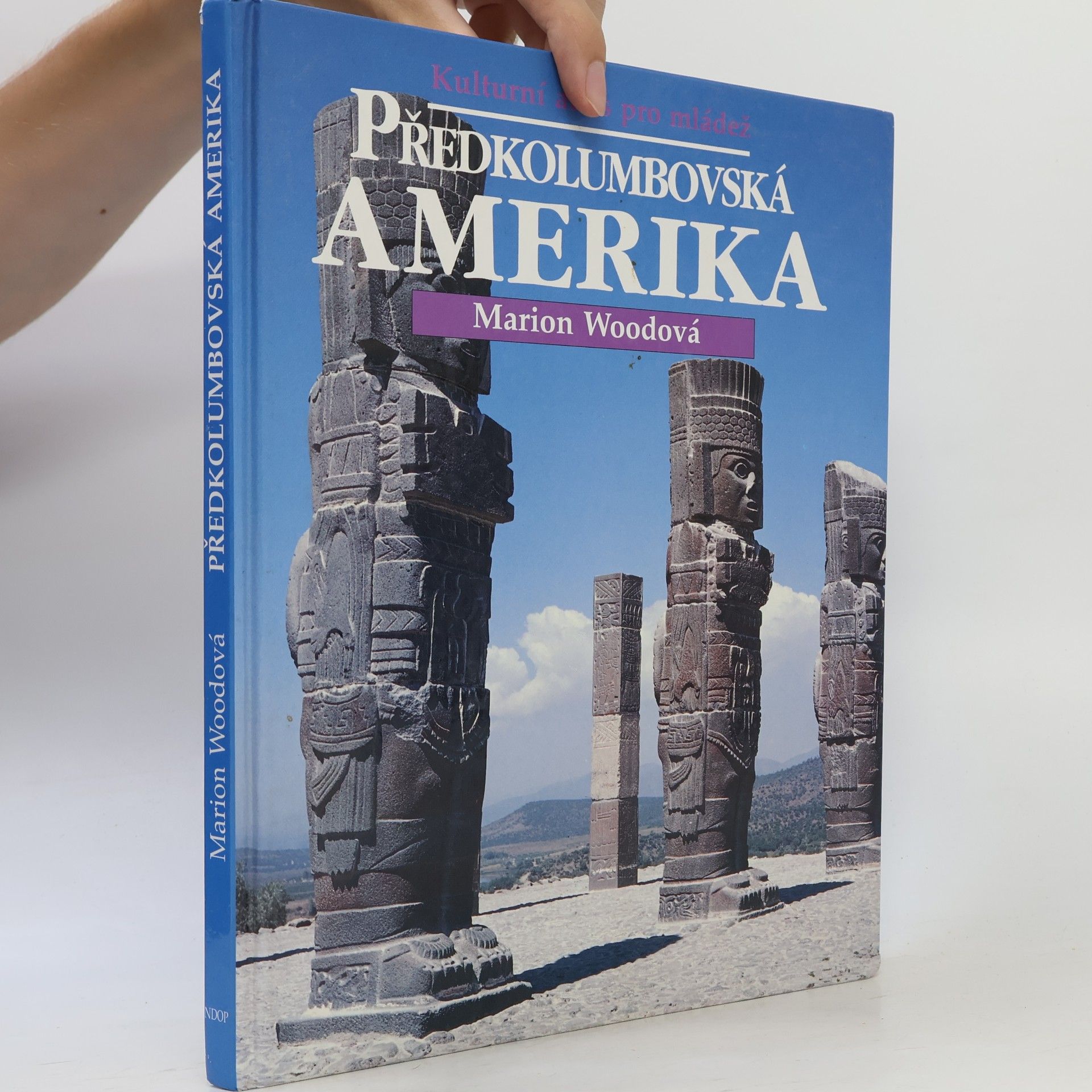 Marion Wood Předkolumbovská Amerika. Kulturní atlas pro mládež