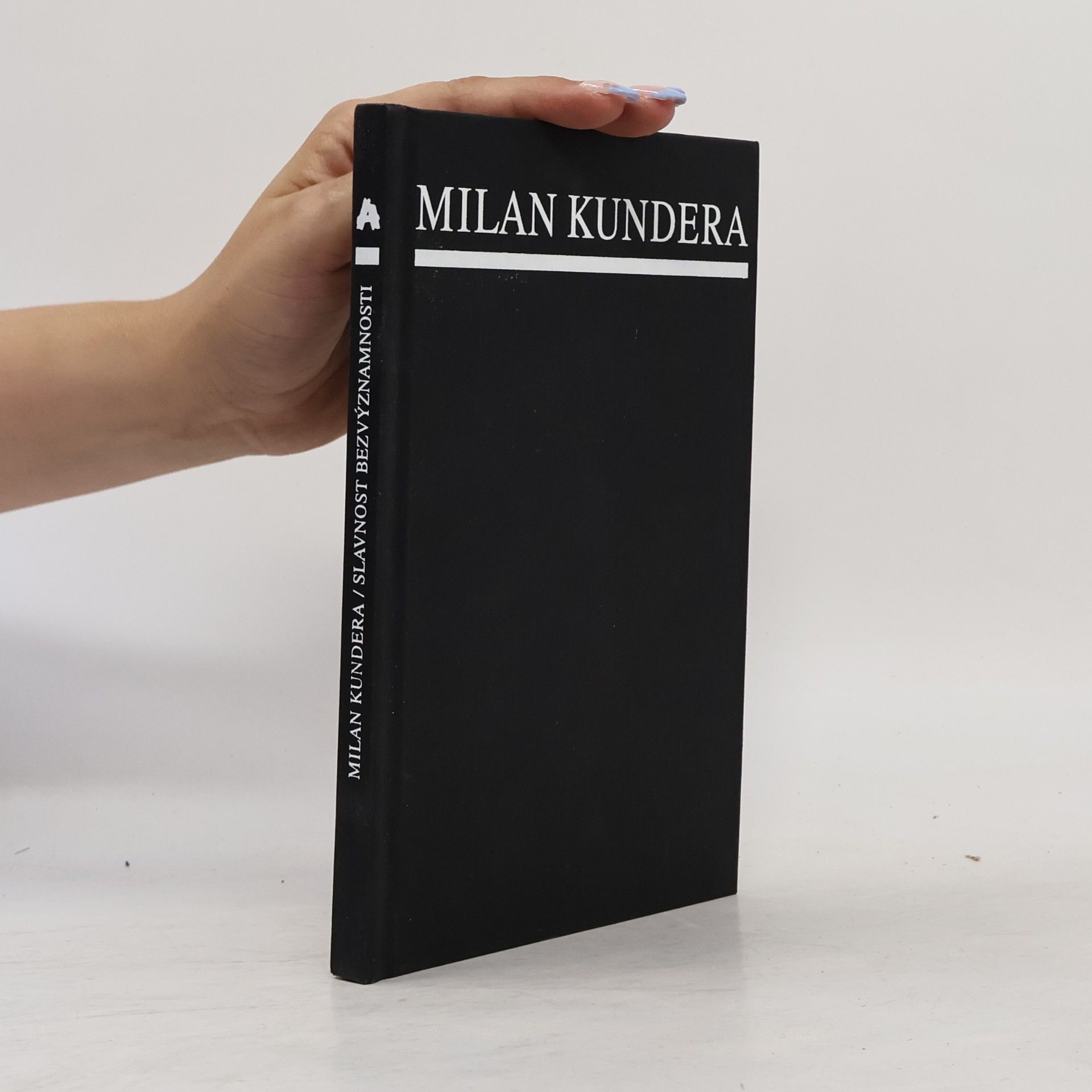 Milan Kundera Slavnost bezvýznamnosti