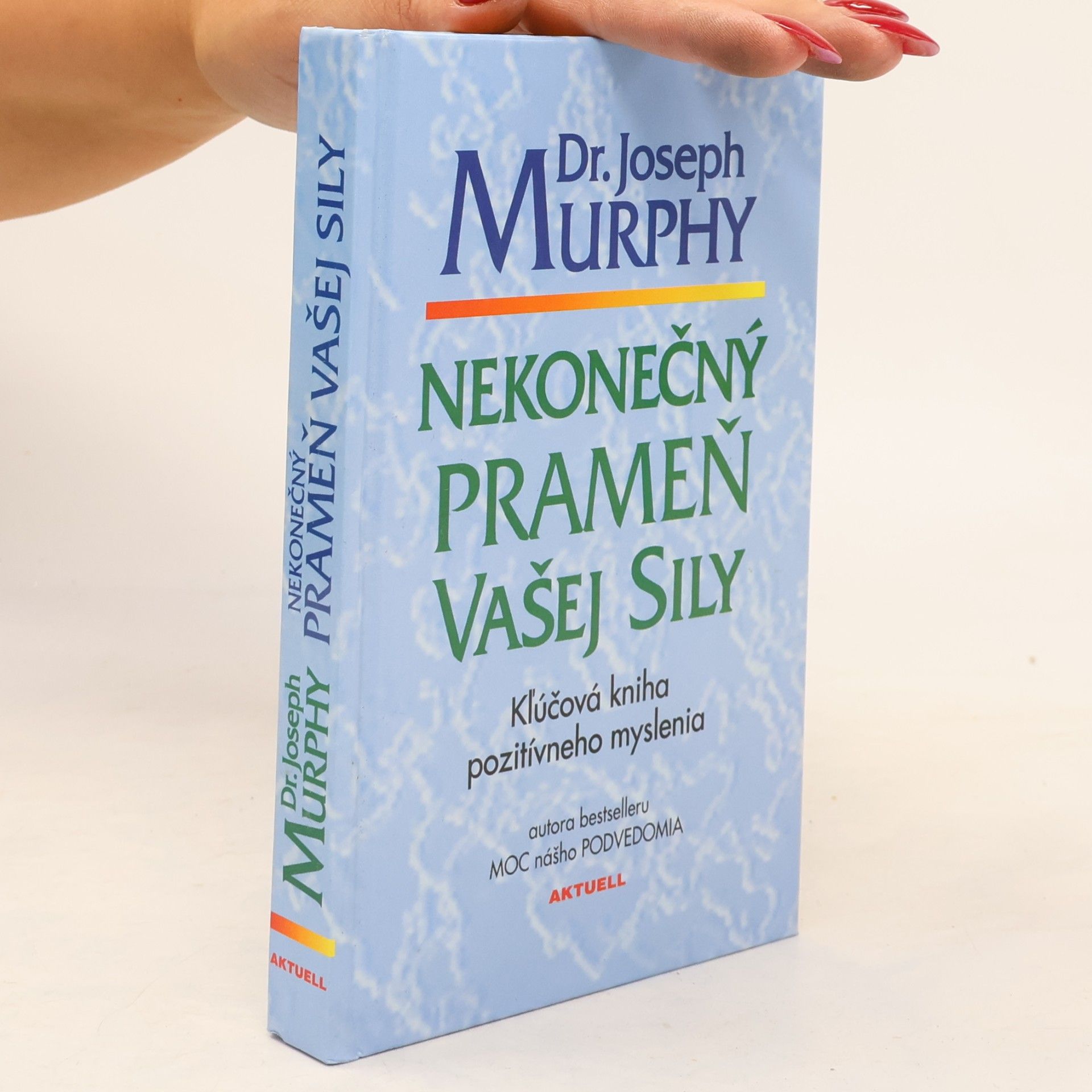 Joseph Murphy Nekonečný prameň vašej sily