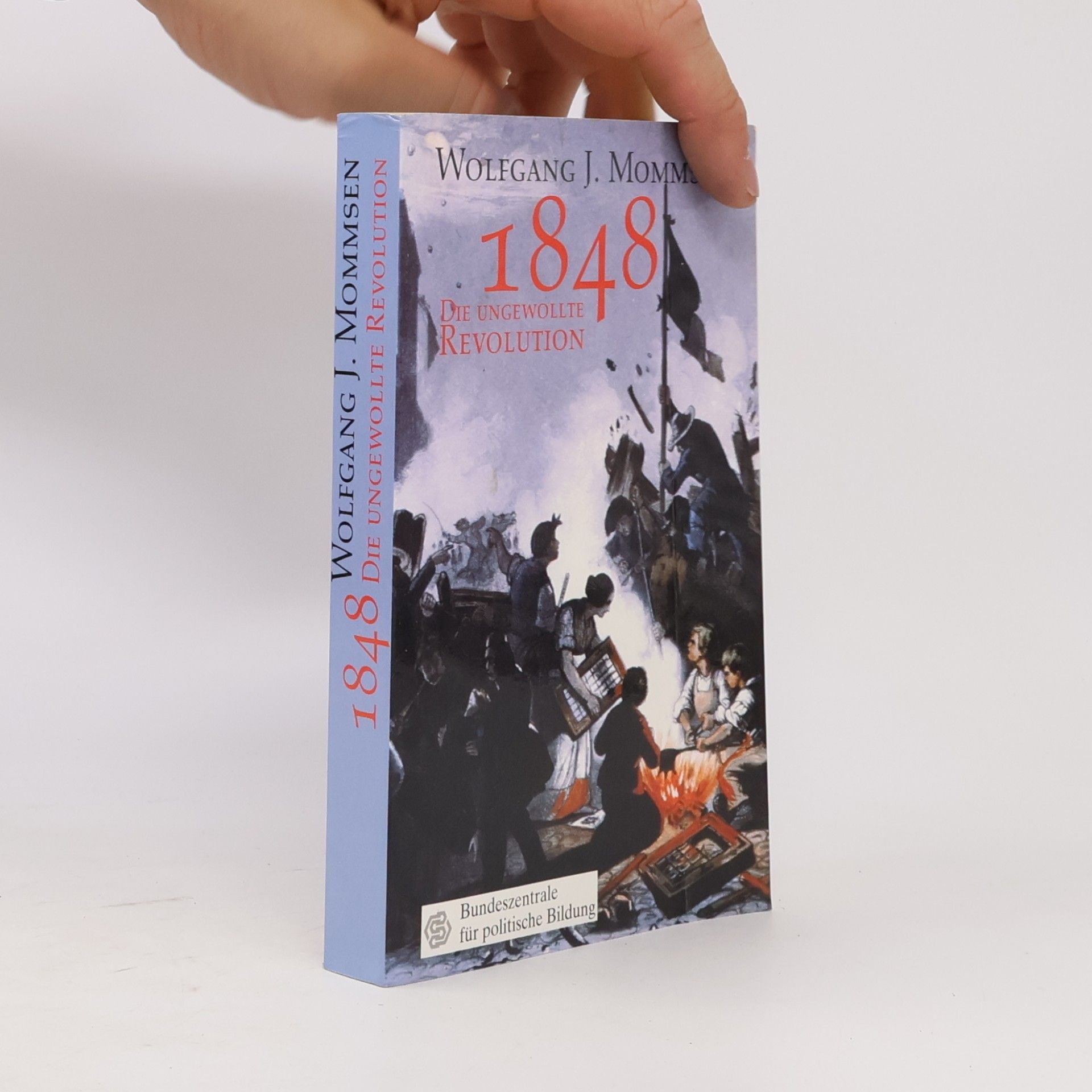Wolfgang J. Mommsen 1848 : die ungewollte Revolution