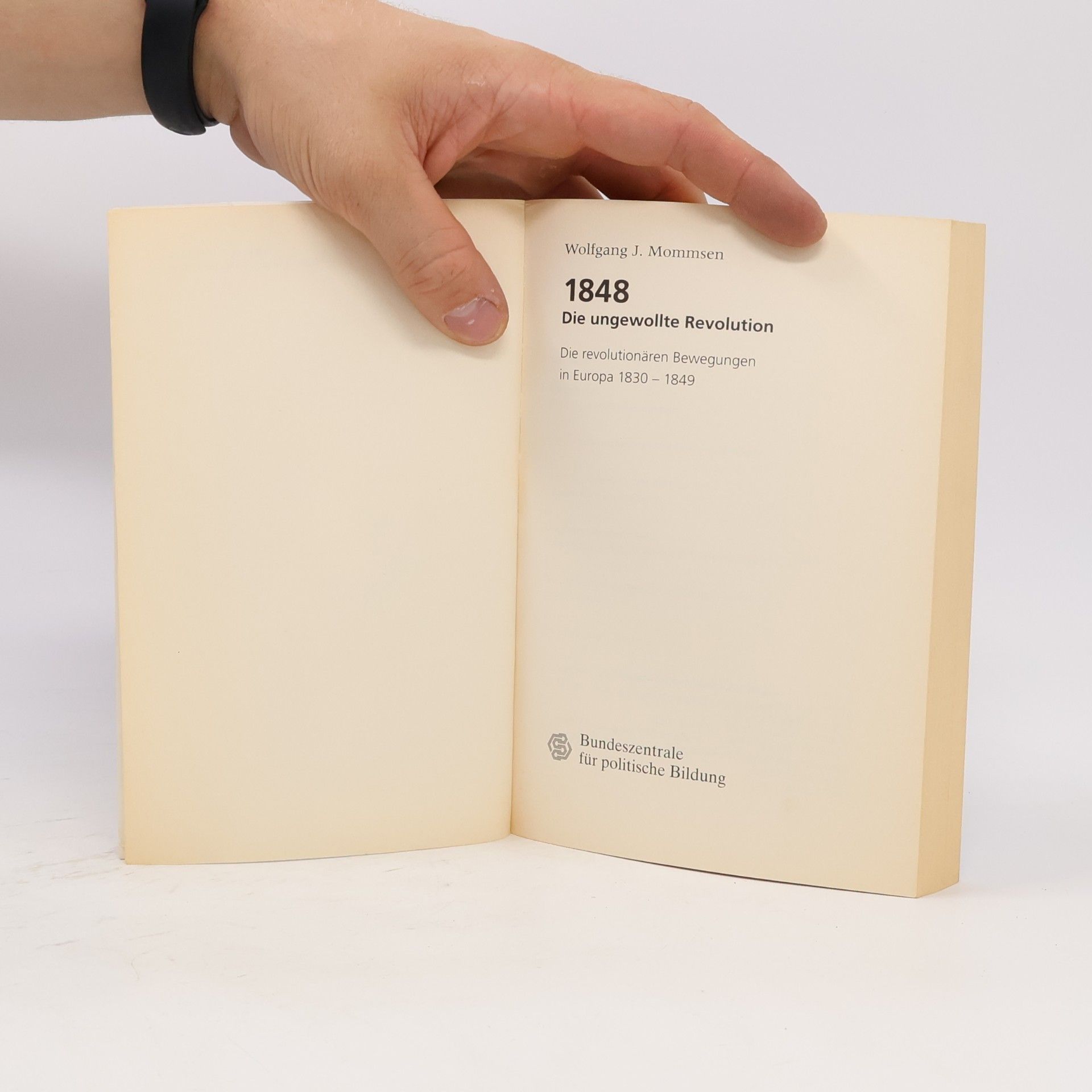 Wolfgang J. Mommsen 1848 : die ungewollte Revolution