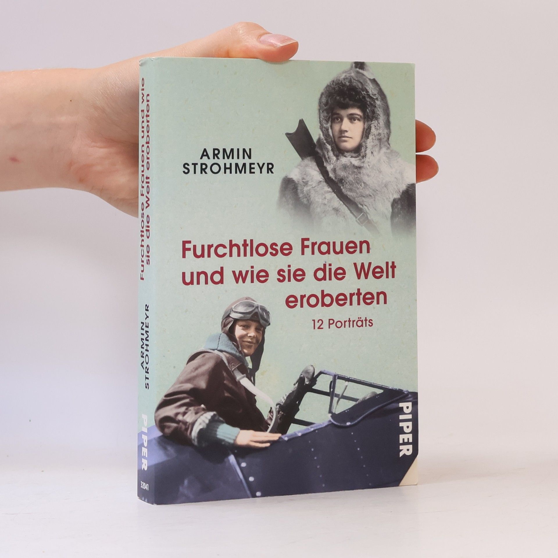 Armin Strohmeyr Furchtlose Frauen und wie sie die Welt eroberten