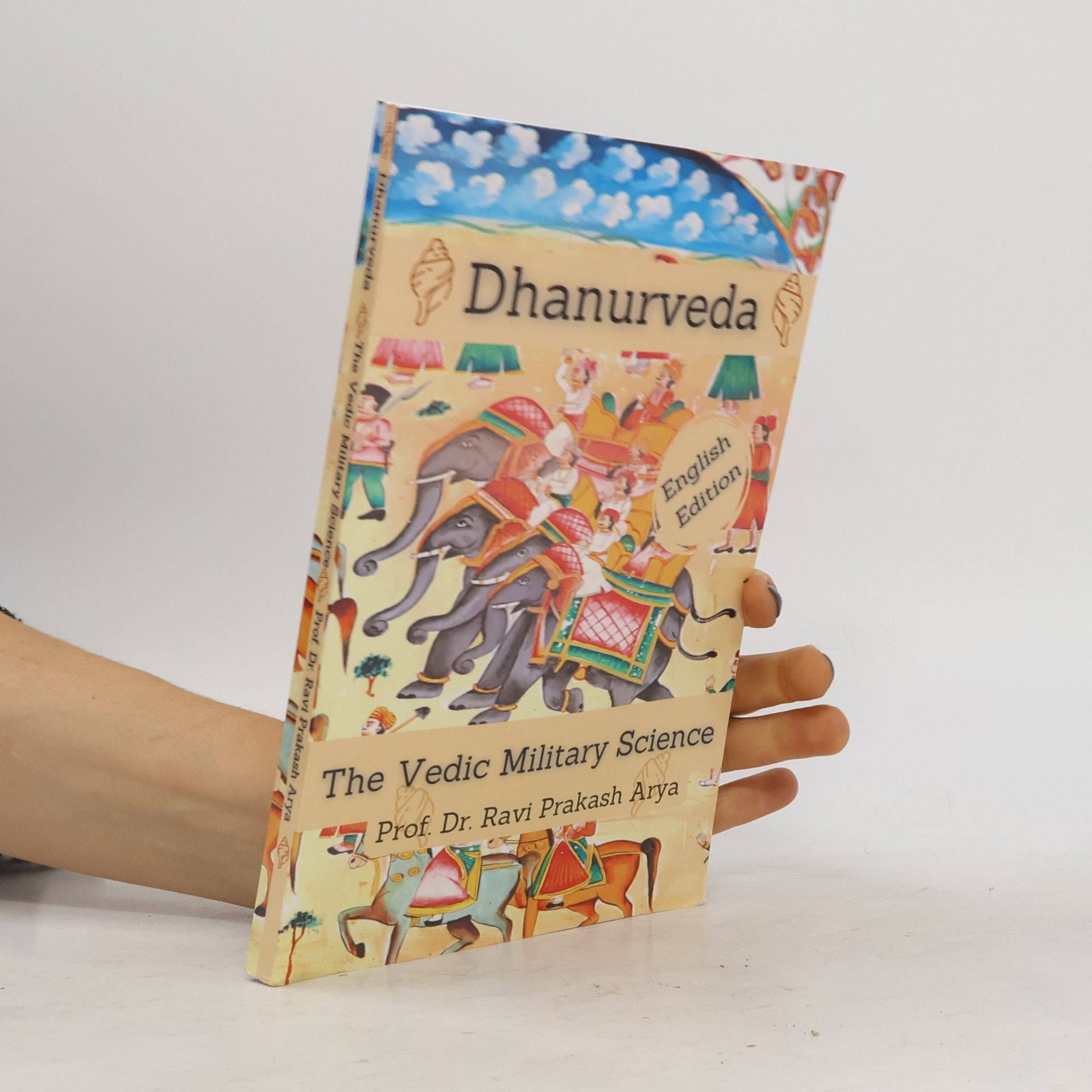 Prof. Dr. Ravi Prakash Arya Sciences In Ancient India - 14: Dhanurveda
