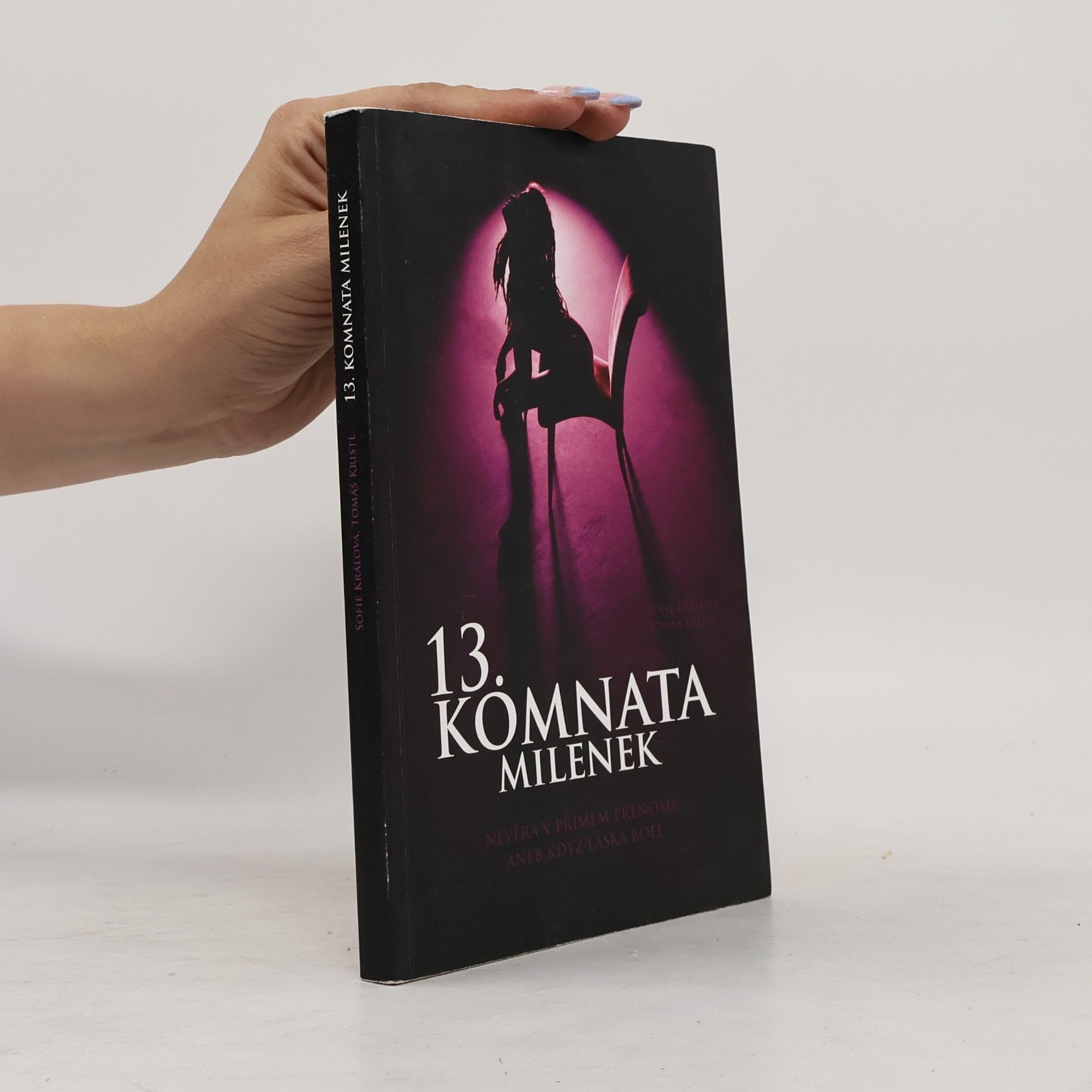 Sofie Králová 13. komnata milenek. Nevěra v přímém přenosu, aneb když láska bolí