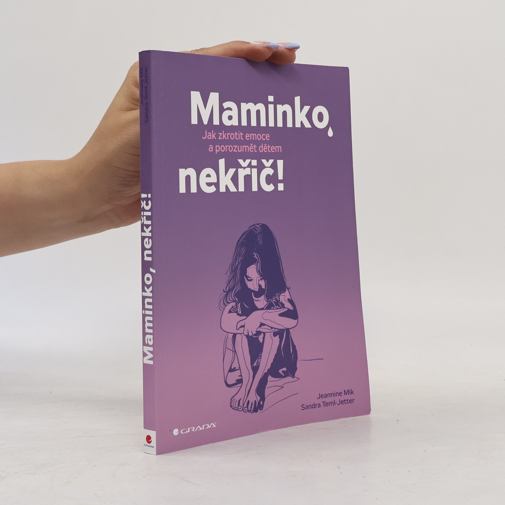 Jeannine Mik Maminko, nekřič! : jak zkrotit emoce a porozumět dětem