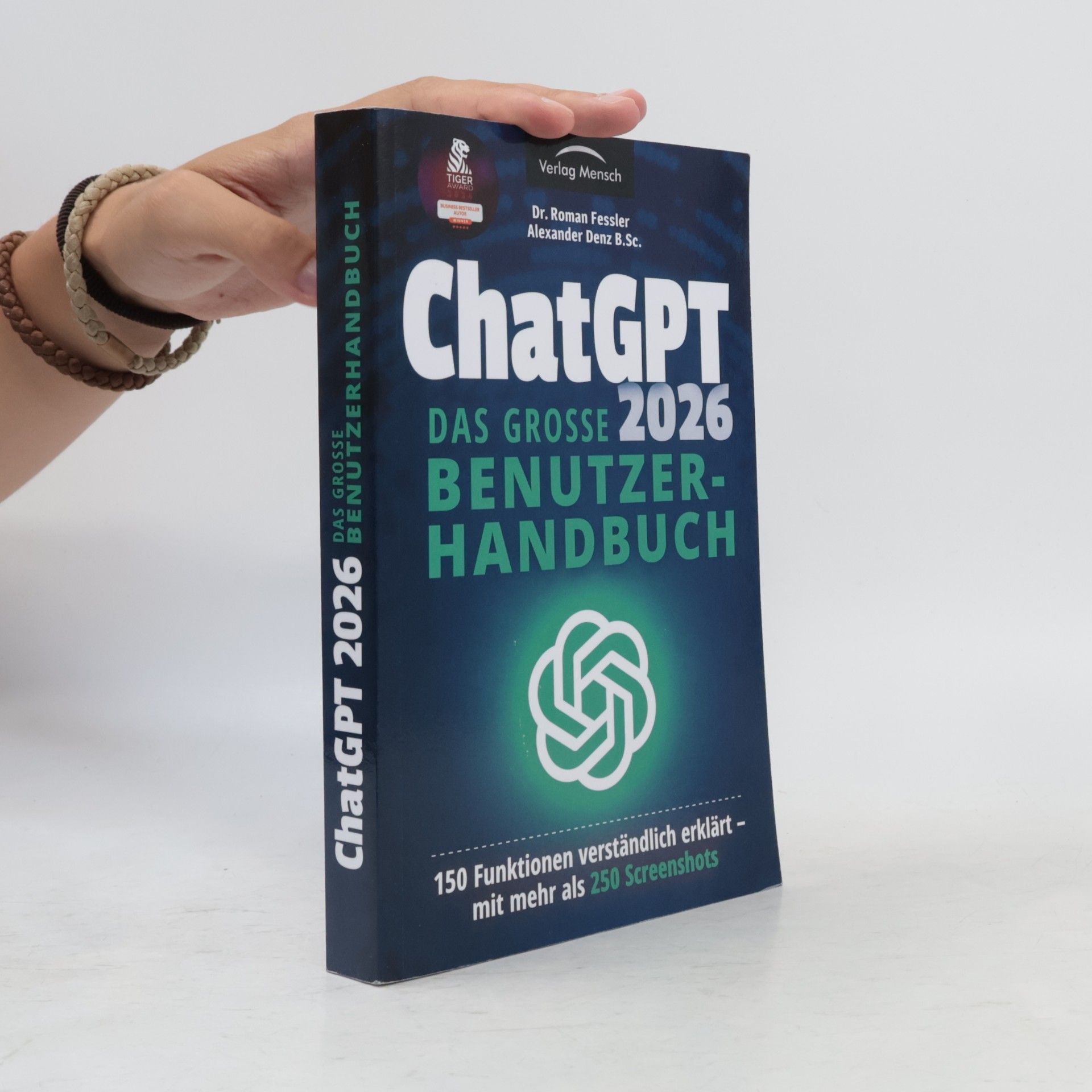 Denz B.Sc., Alexander ChatGPT 2026 - Das große Benutzerhandbuch - 150 Funktionen verständlich erklärt - mit mehr als 250 Screenshots