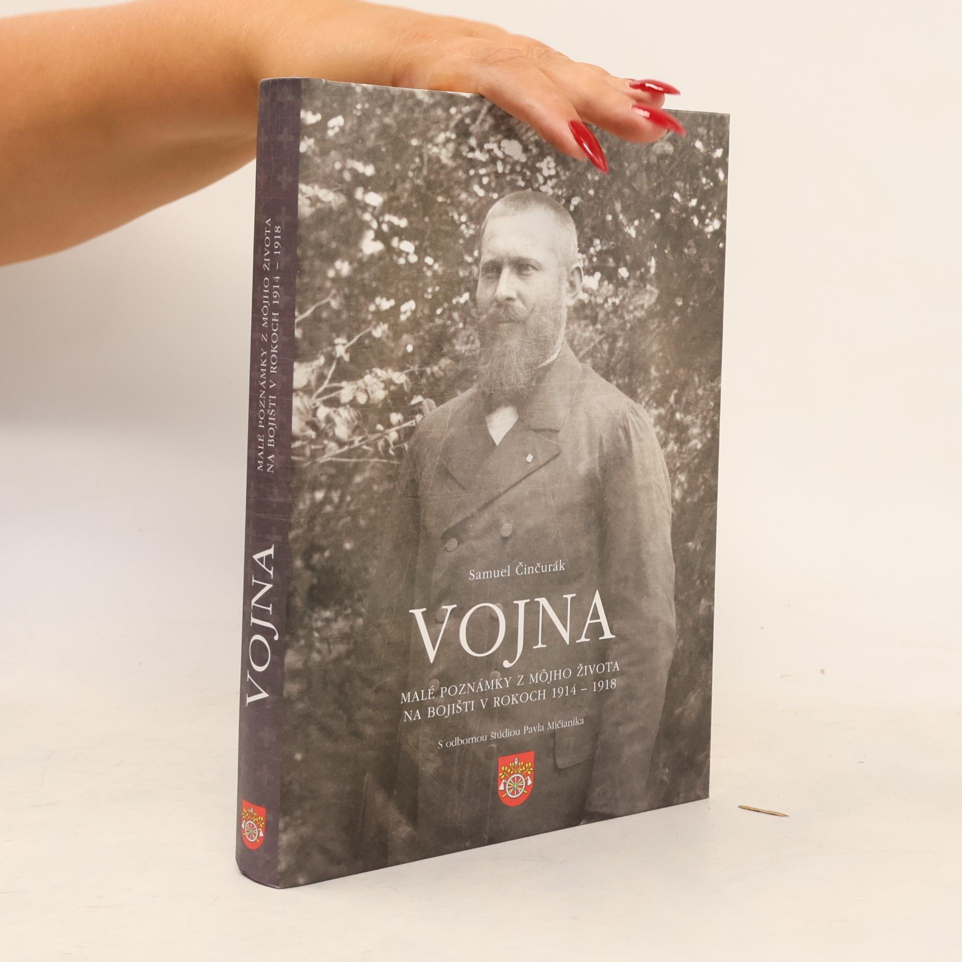 Samuel Činčurák Vojna: Malé poznámky z môjho života na bojišti v rokoch 1914 - 1918