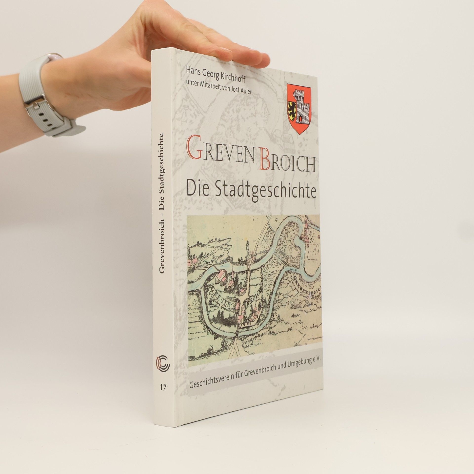 Hans Georg Kirchhoff Grevenbroich. Die Stadtgeschichte