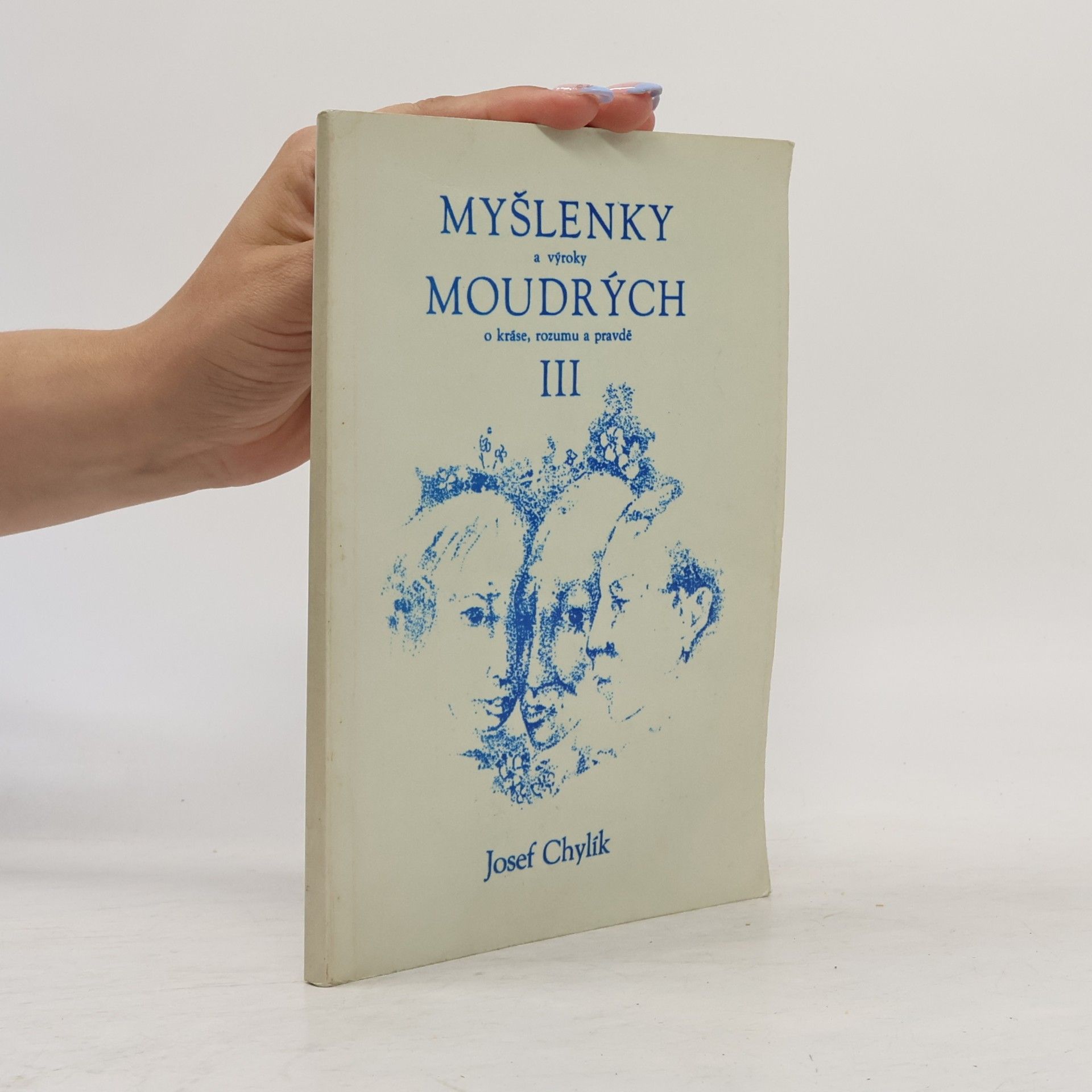 Myšlenky a výroky moudrých o kráse, rozumu a pravdě III.