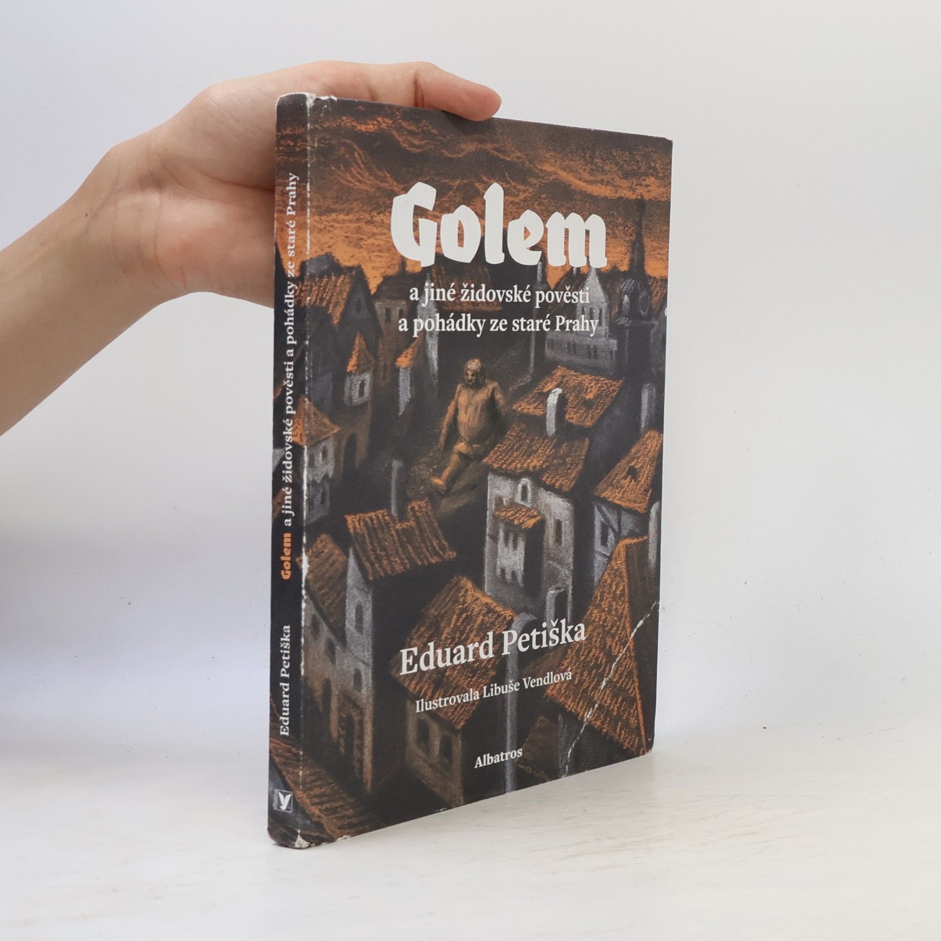 Eduard Petiška Golem a jiné židovské pověsti a pohádky ze staré Prahy