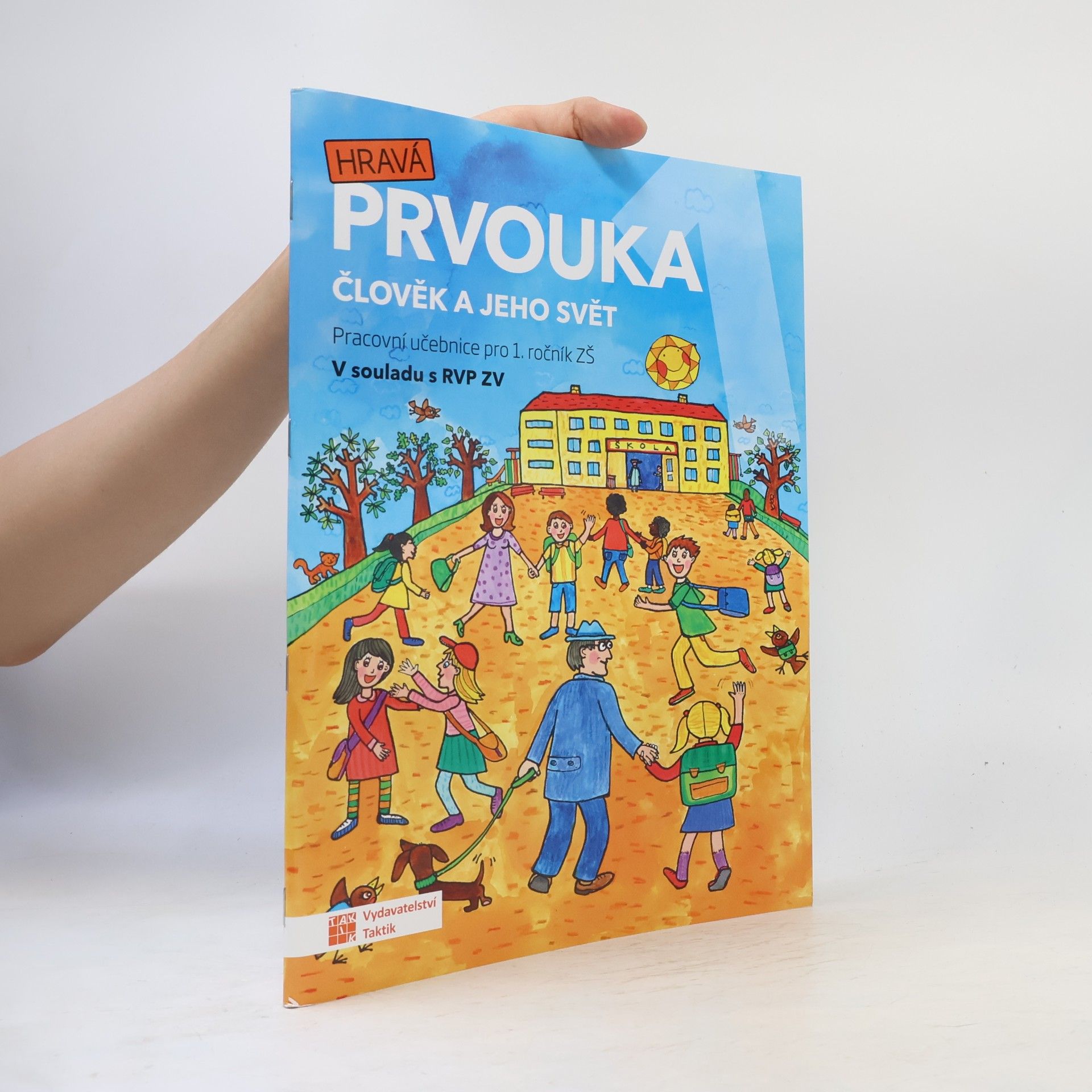 Kolektiv autorů Hravá prvouka 1. Člověk a jeho svět. Pracovní učebnice pro 1. ročník ZŠ