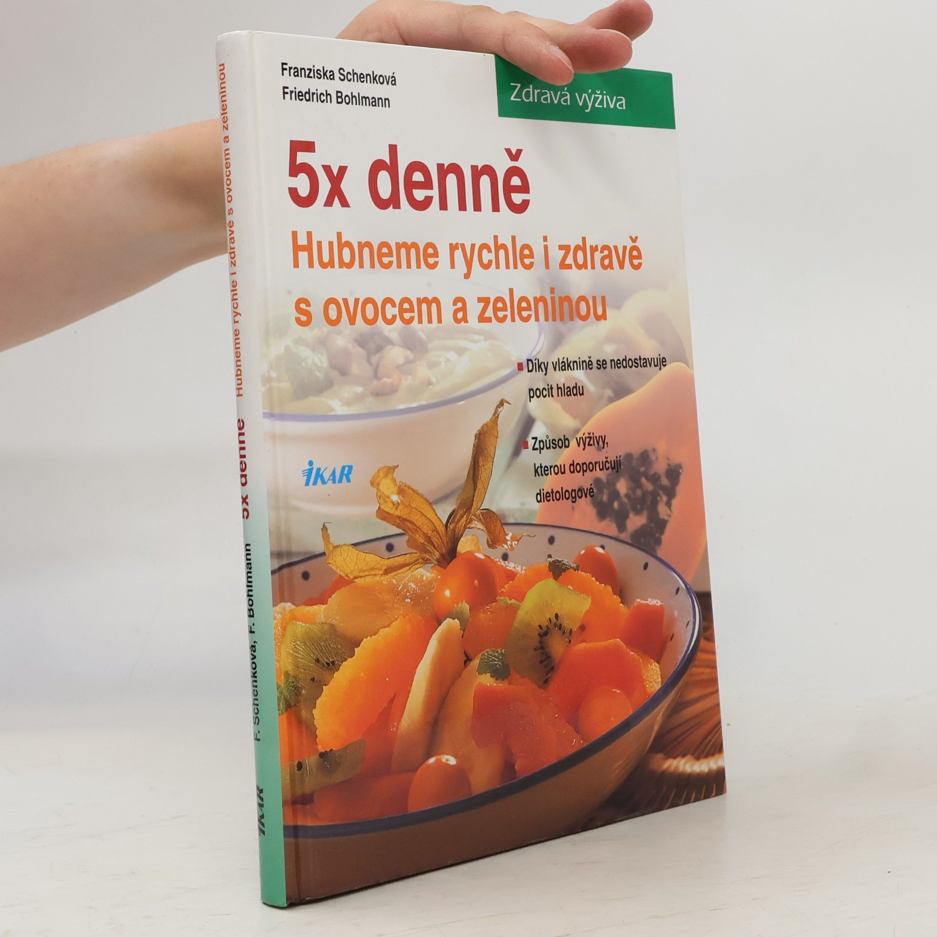 Franziska Schenk 5x denně : hubneme rychle a zdravě s ovocem a zeleninou