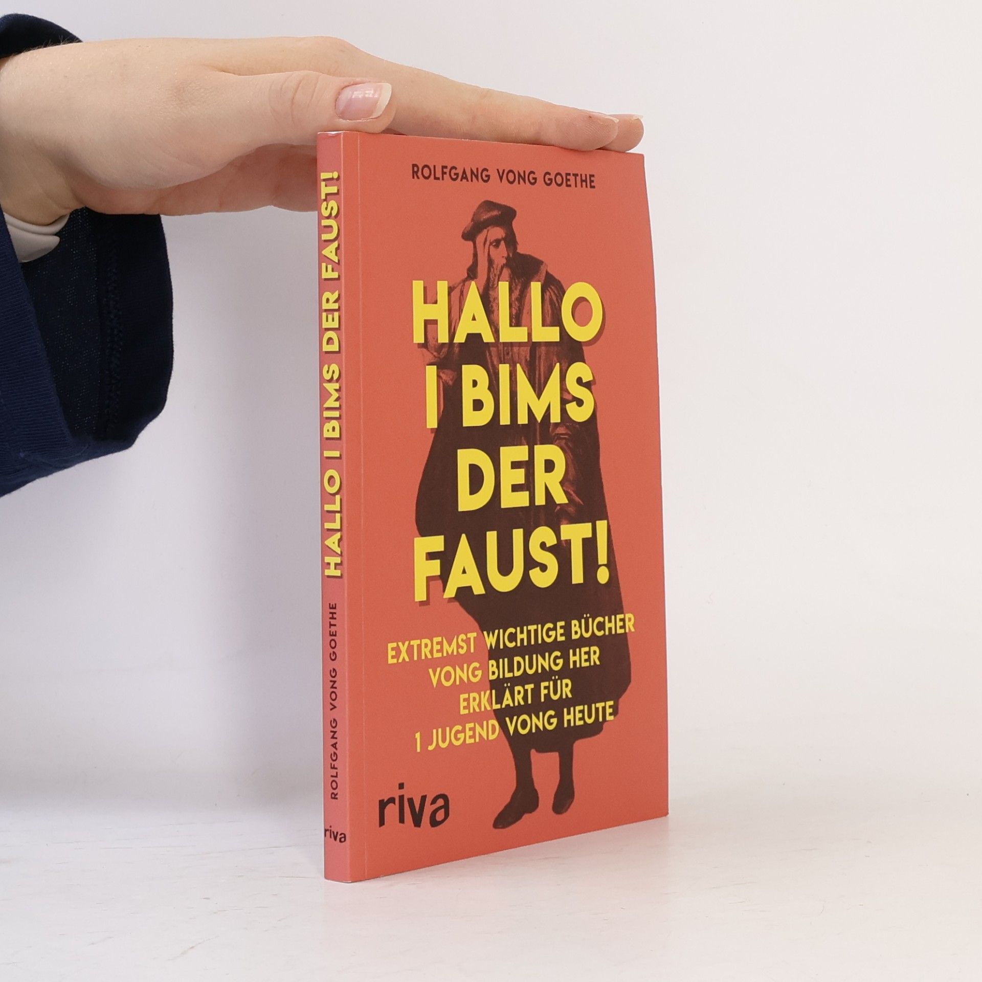 Rolfgang vong Goethe Hallo i bims der Faust!