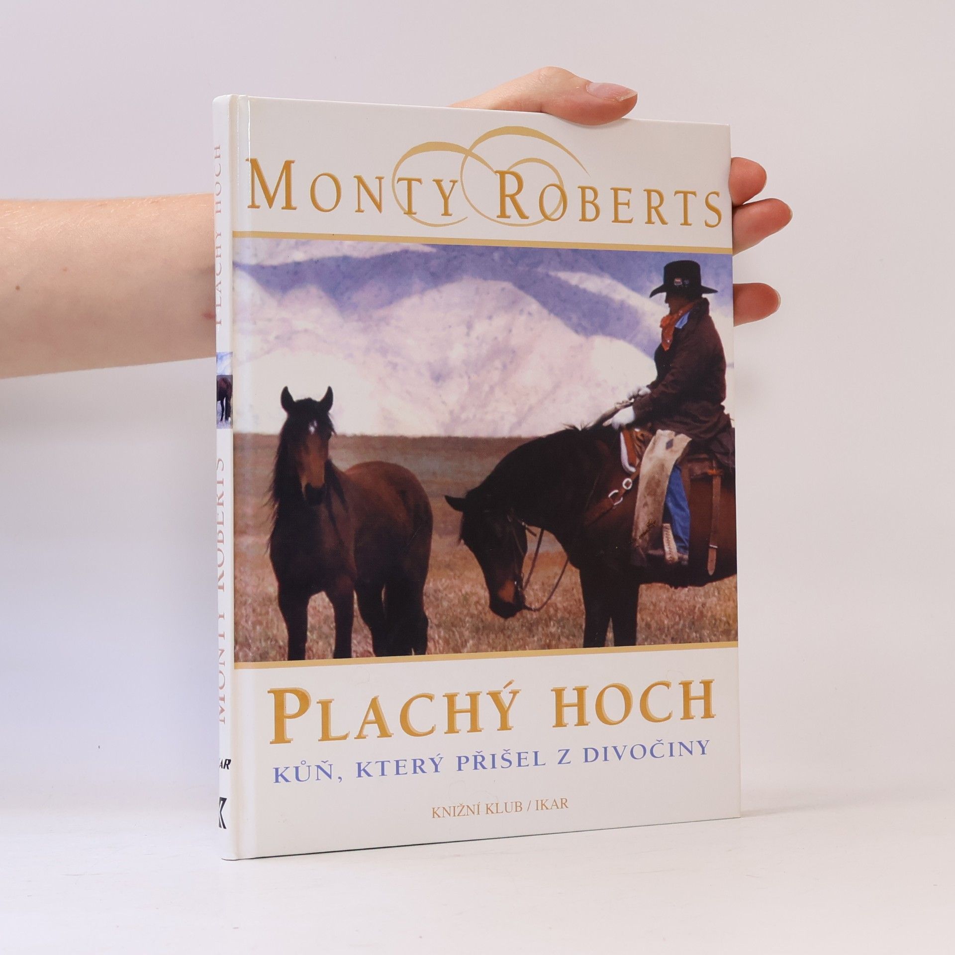 Monty Roberts Plachý hoch. Kůň, který přišel z divočiny