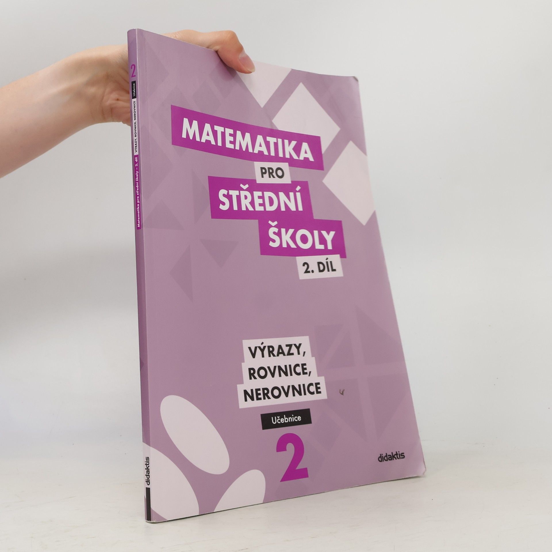 Autorenkollektiv Matematika pro střední školy - 2. díl: Výrazy, rovnice, nerovnice