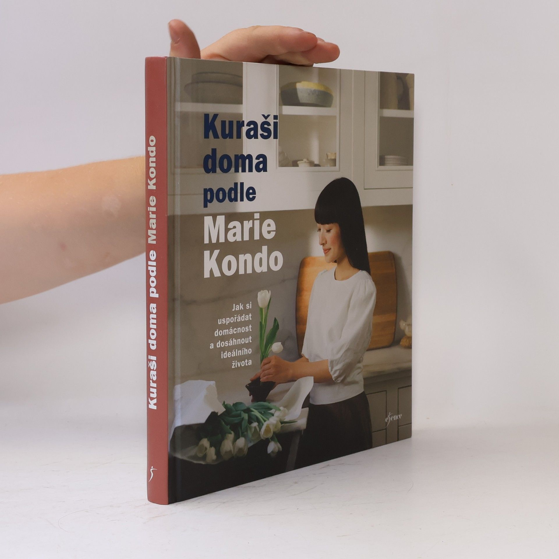 Marie Kondo Kuraši doma podle Marie Kondo : jak si uspořádat domácnost a dosáhnout ideálního života