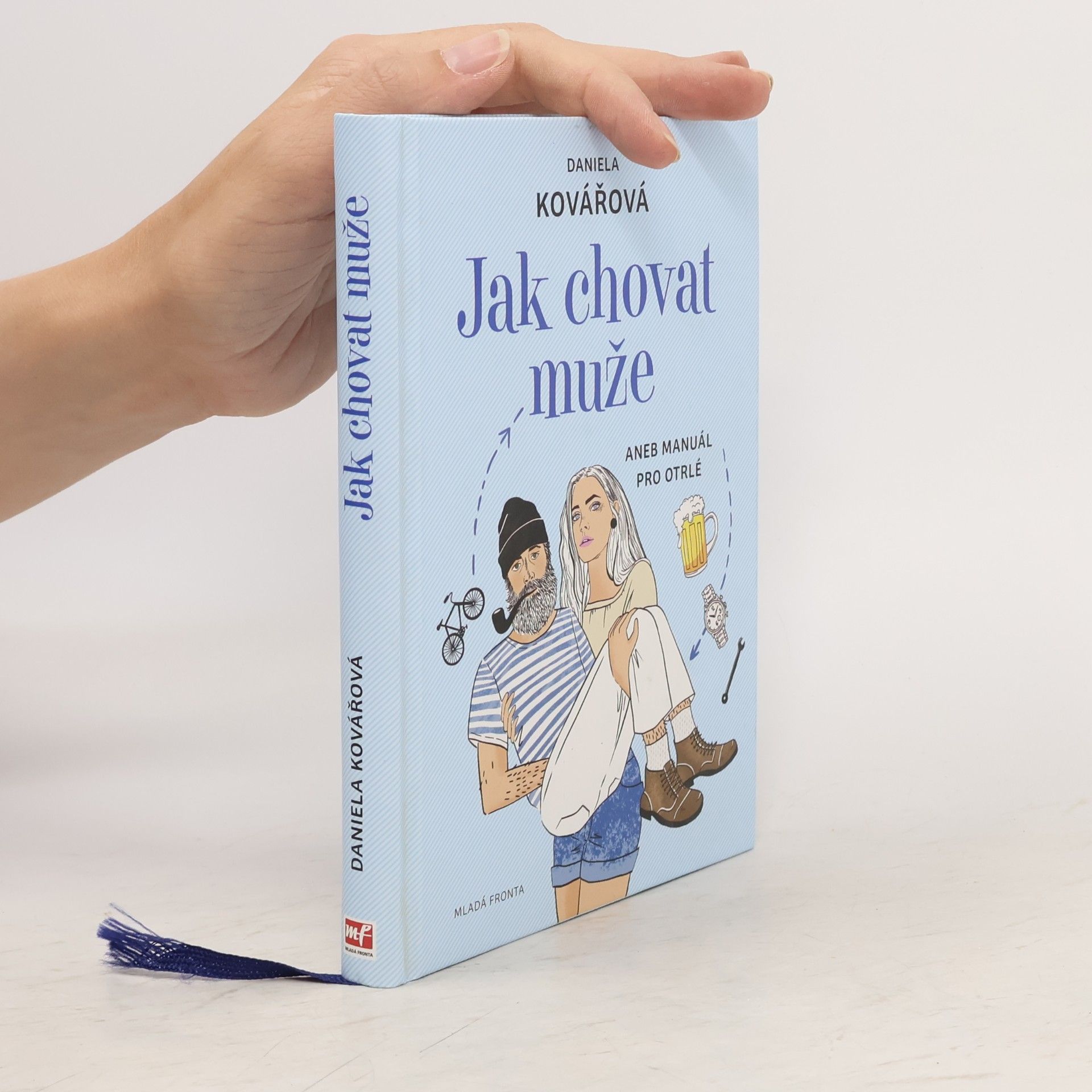 Maja Baláž Jak chovat muže, aneb, Manuál pro otrlé