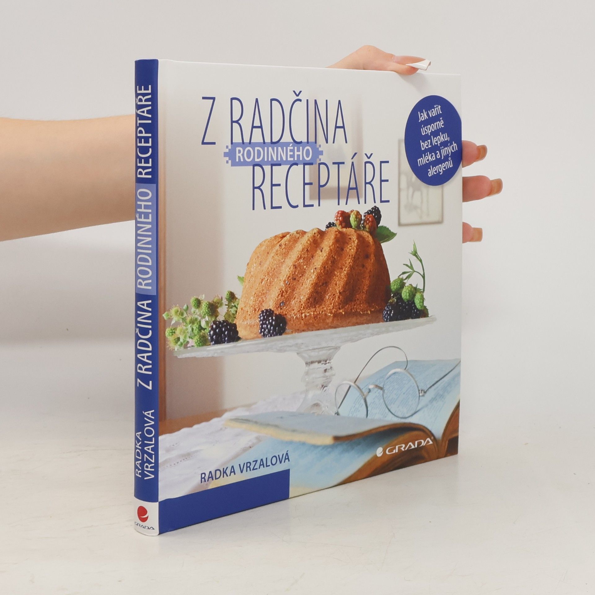 Radka Vrzalová Z Radčina rodinného receptáře : jak vařit úsporně bez lepku, mléka a jiných alergenů