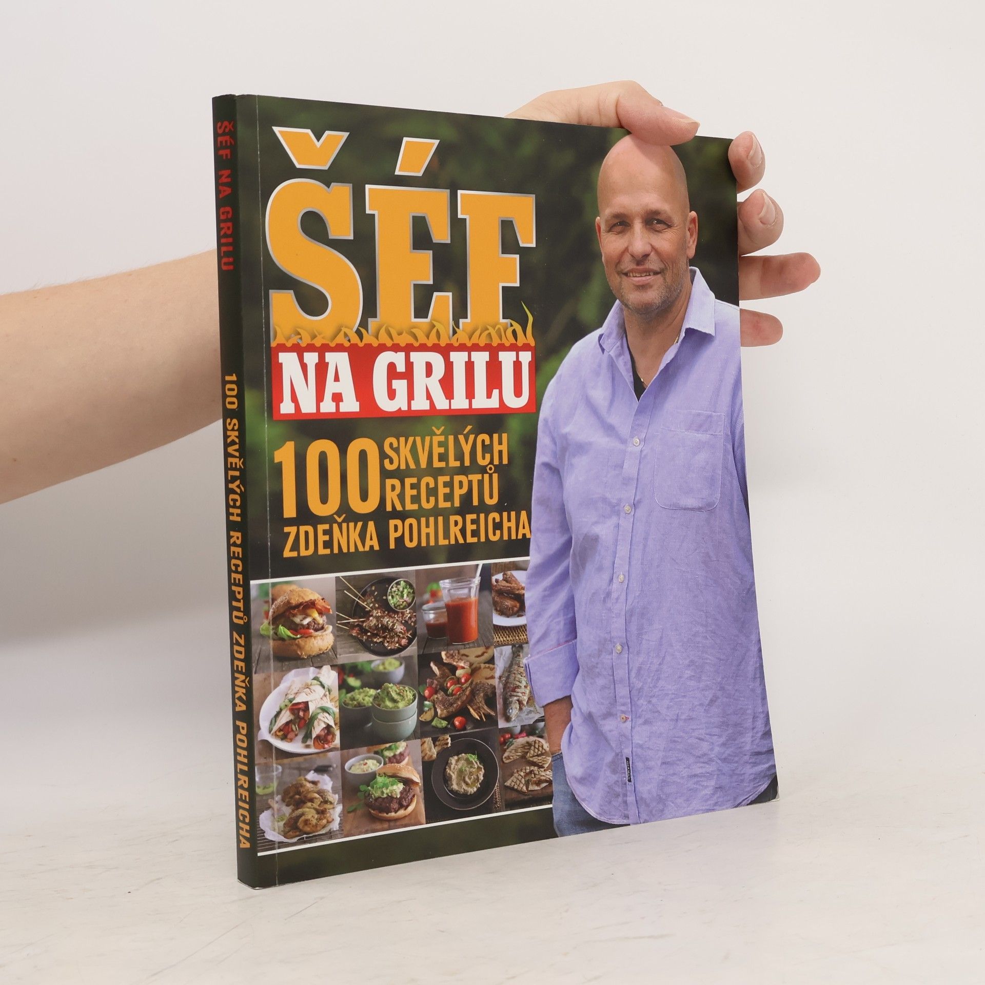 Marek Kučera Šéf na grilu. 100 skvělých receptů Zdeňka Pohlreicha
