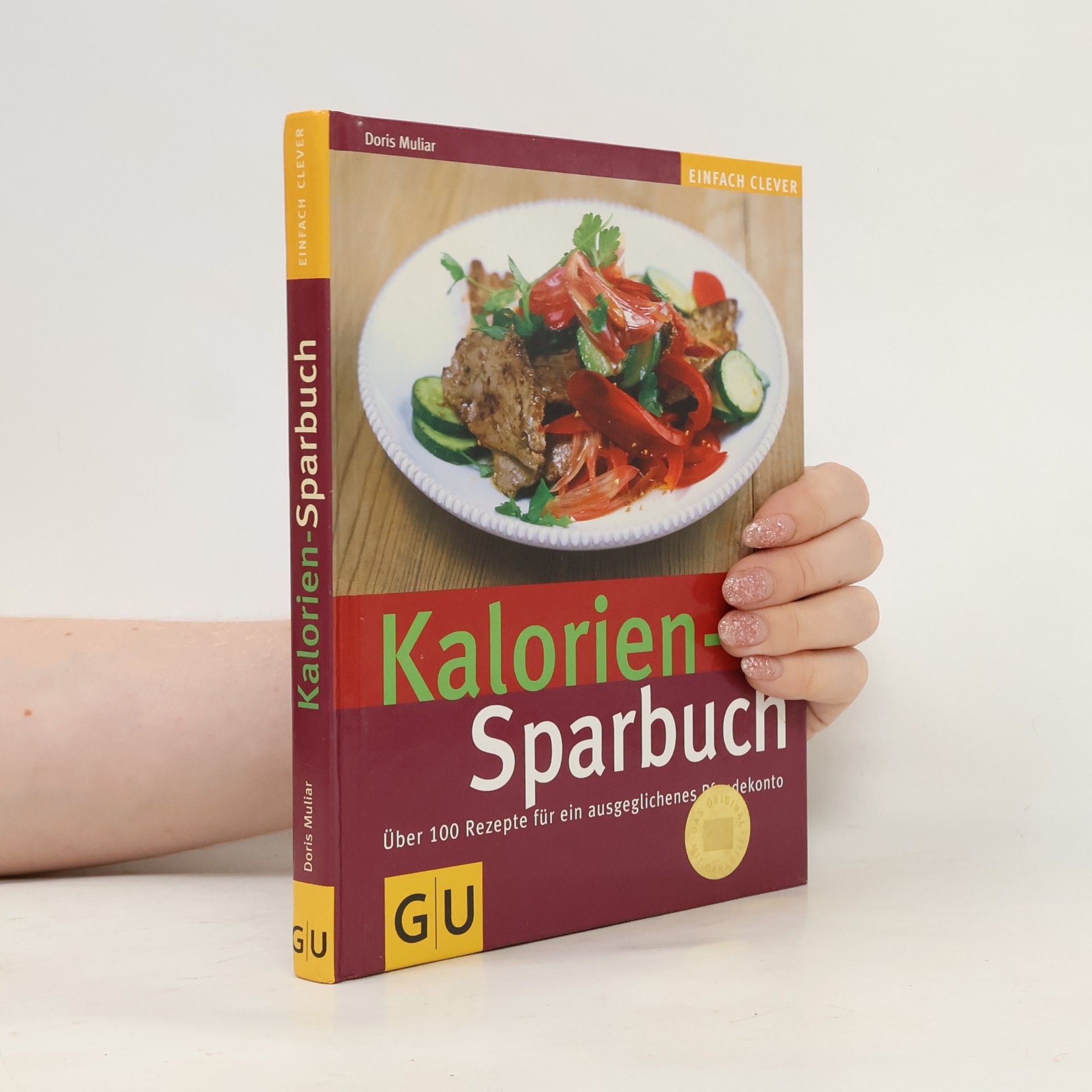Doris Muliar Kalorien-Sparbuch. Über 100 Rezepte für ein ausgeglichenes Pfundekonto