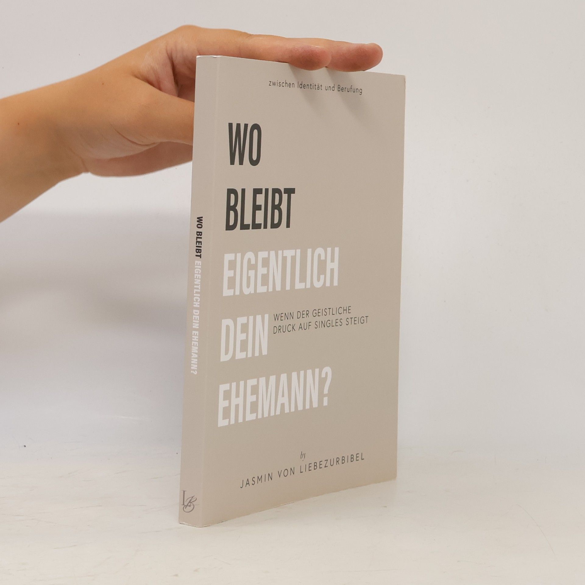 Jjasmin von Liebezurbibel Wo bleibt eigentlich dein Ehemann?