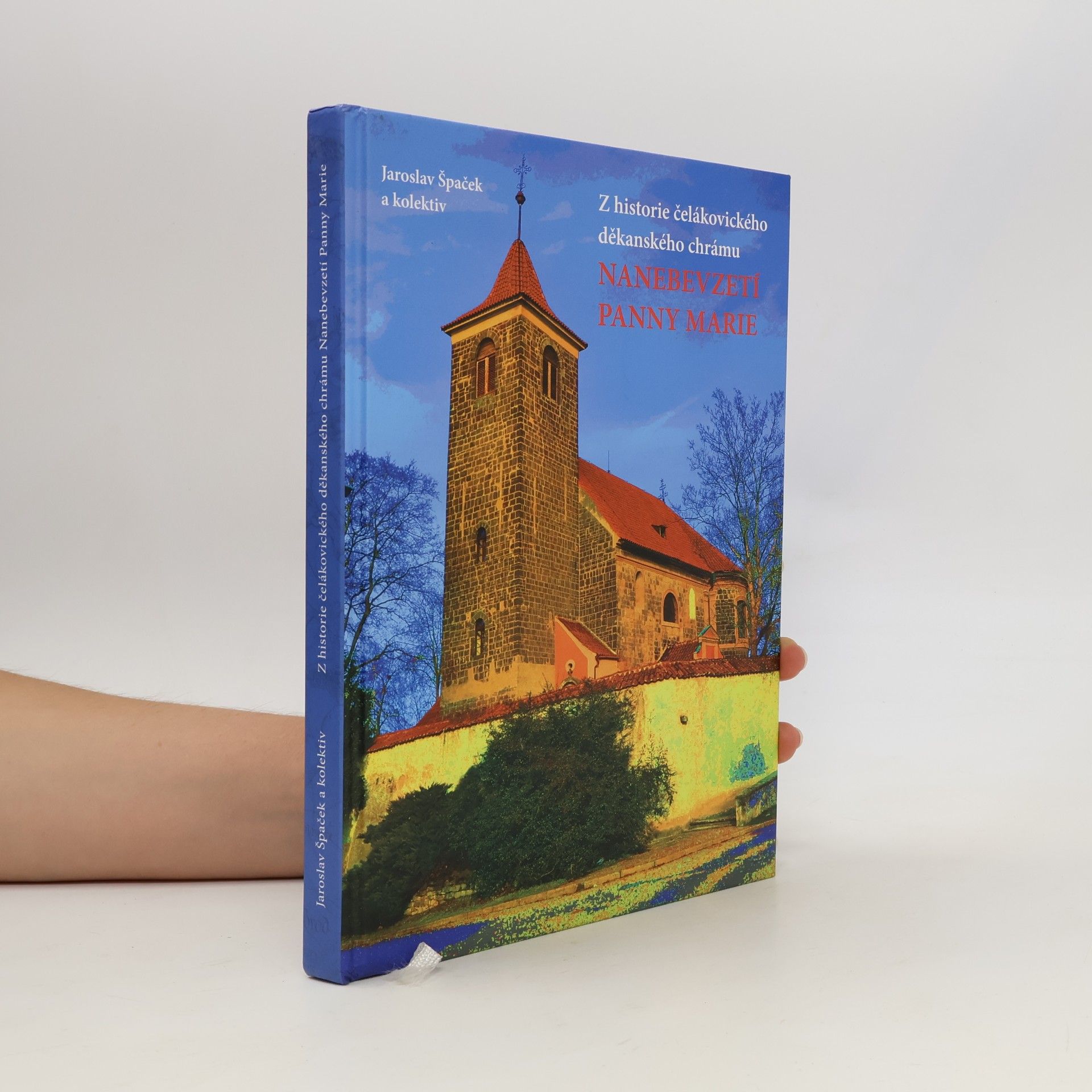 Jaroslav Špaček Z historie čelákovického děkanského chrámu Nanebevzetí Panny Marie