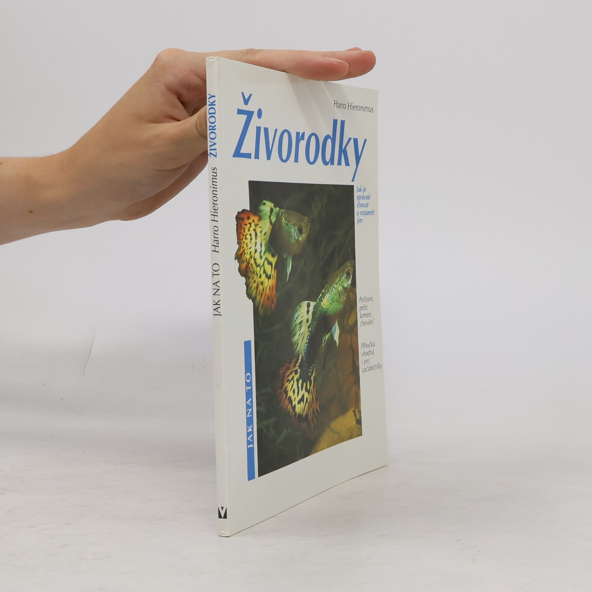 Harro Hieronimus Živorodky: Pořízení, péče, krmení, nemoci, chování : zvláštní část: chov