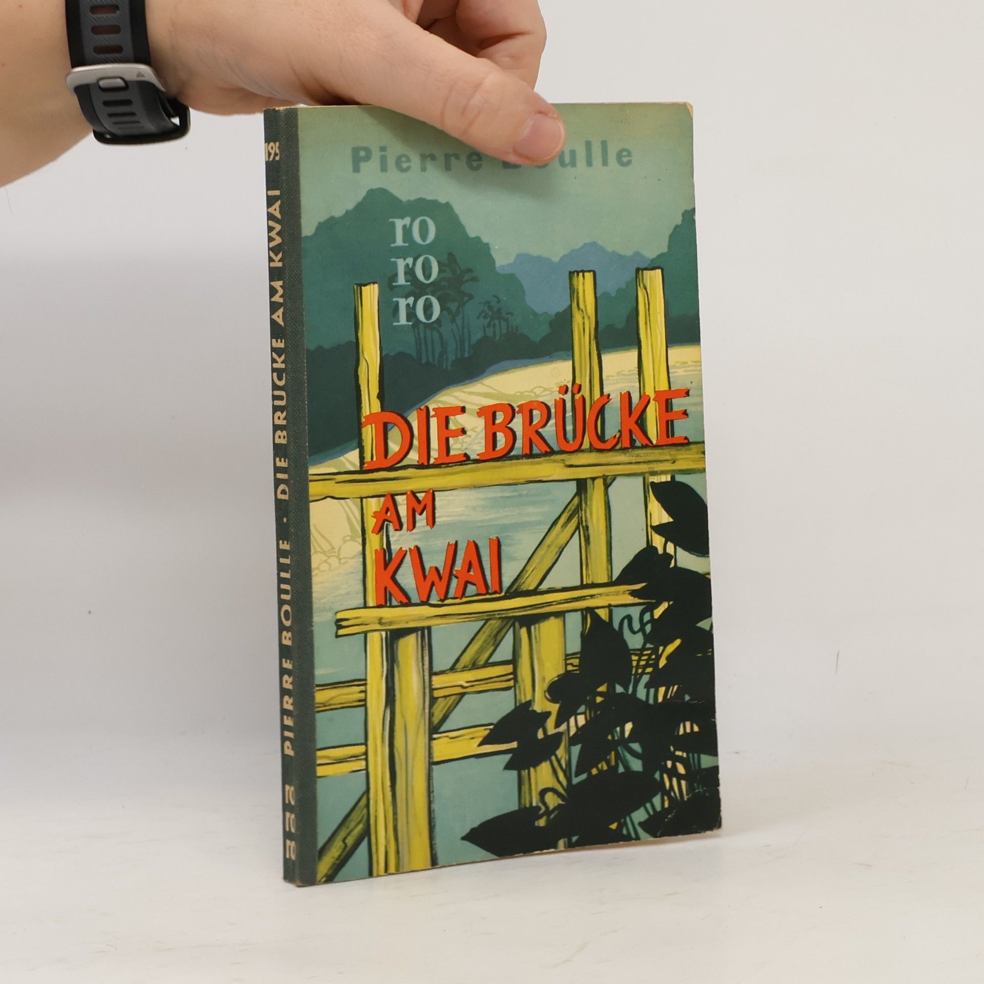 Pierre Boulle Die Brücke am Kwai