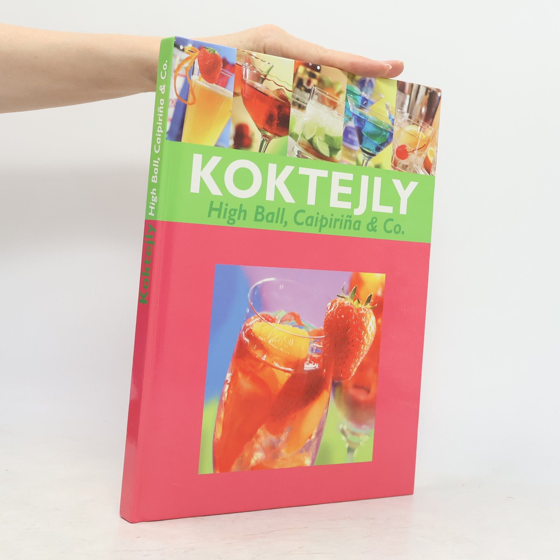 Kolektiv autorů Kokteily. High Ball, Caipiriňa & Co.