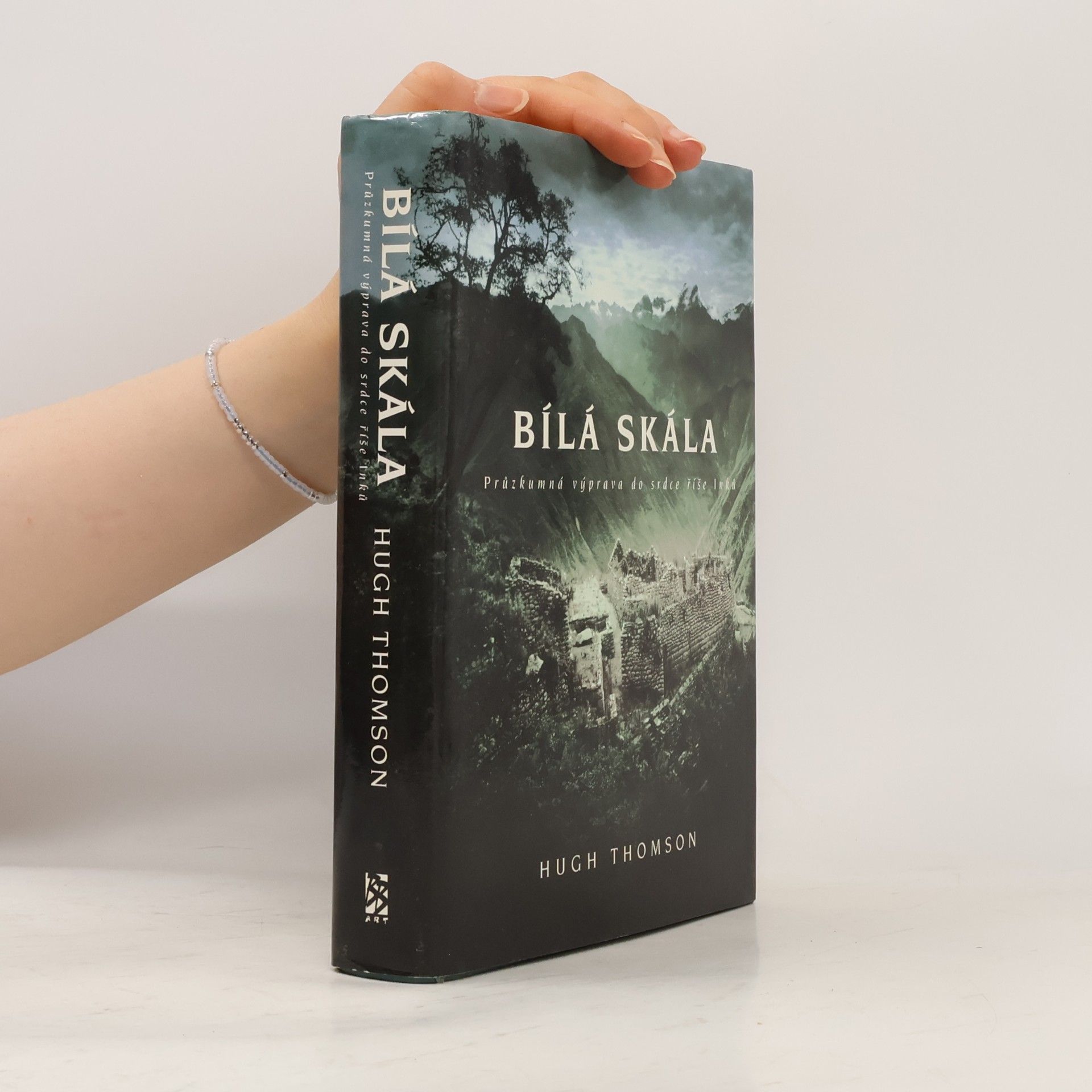 Hugh Thomson Bílá skála. Průzkumná výprava do srdce říše Inků