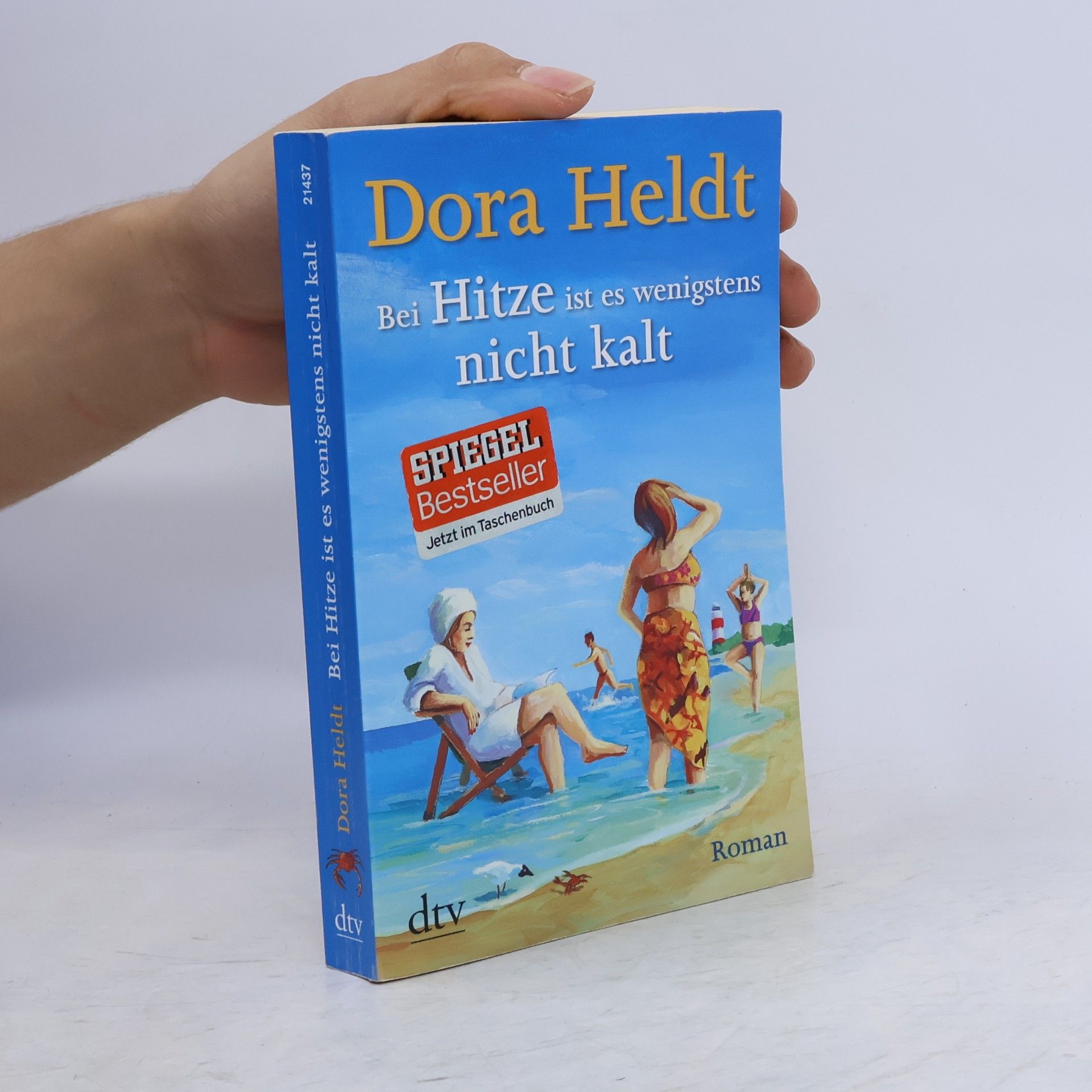 Dora Heldt Bei Hitze ist es wenigstens nicht kalt