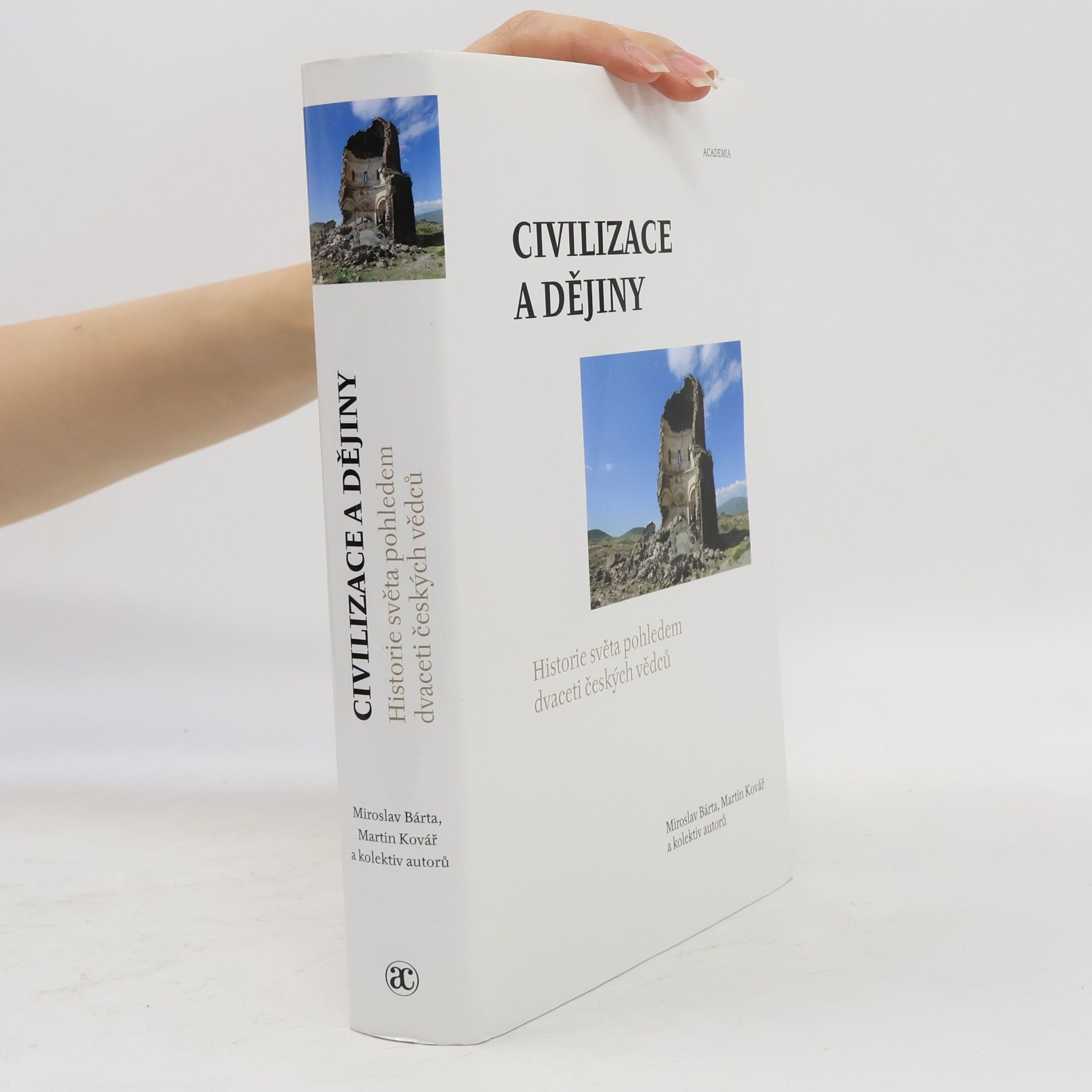 Martin Kovář Civilizace a dějiny. Historie světa pohledem dvaceti českých vědců