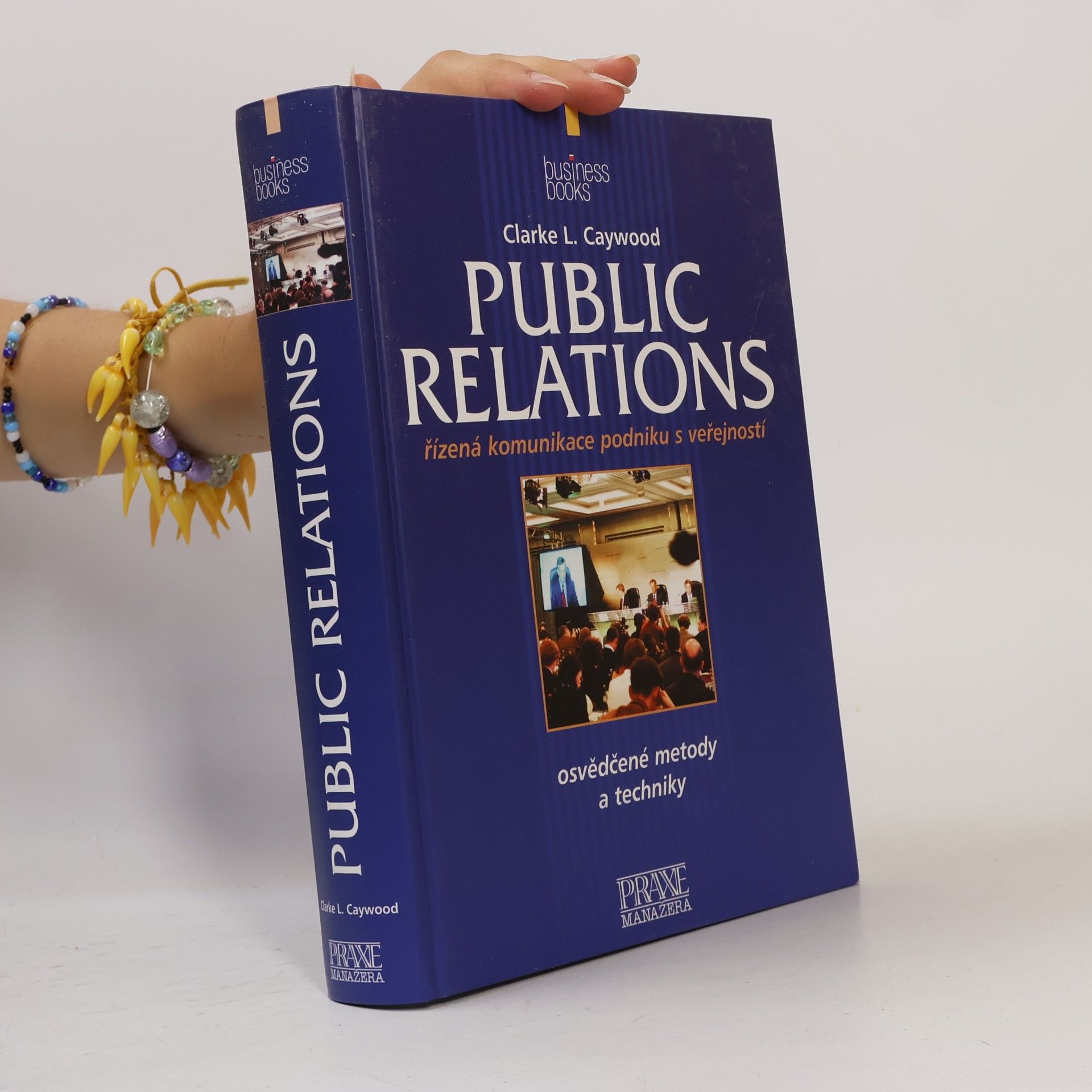 Clarke L. Caywood Public relations : řízená komunikace podniku s veřejností