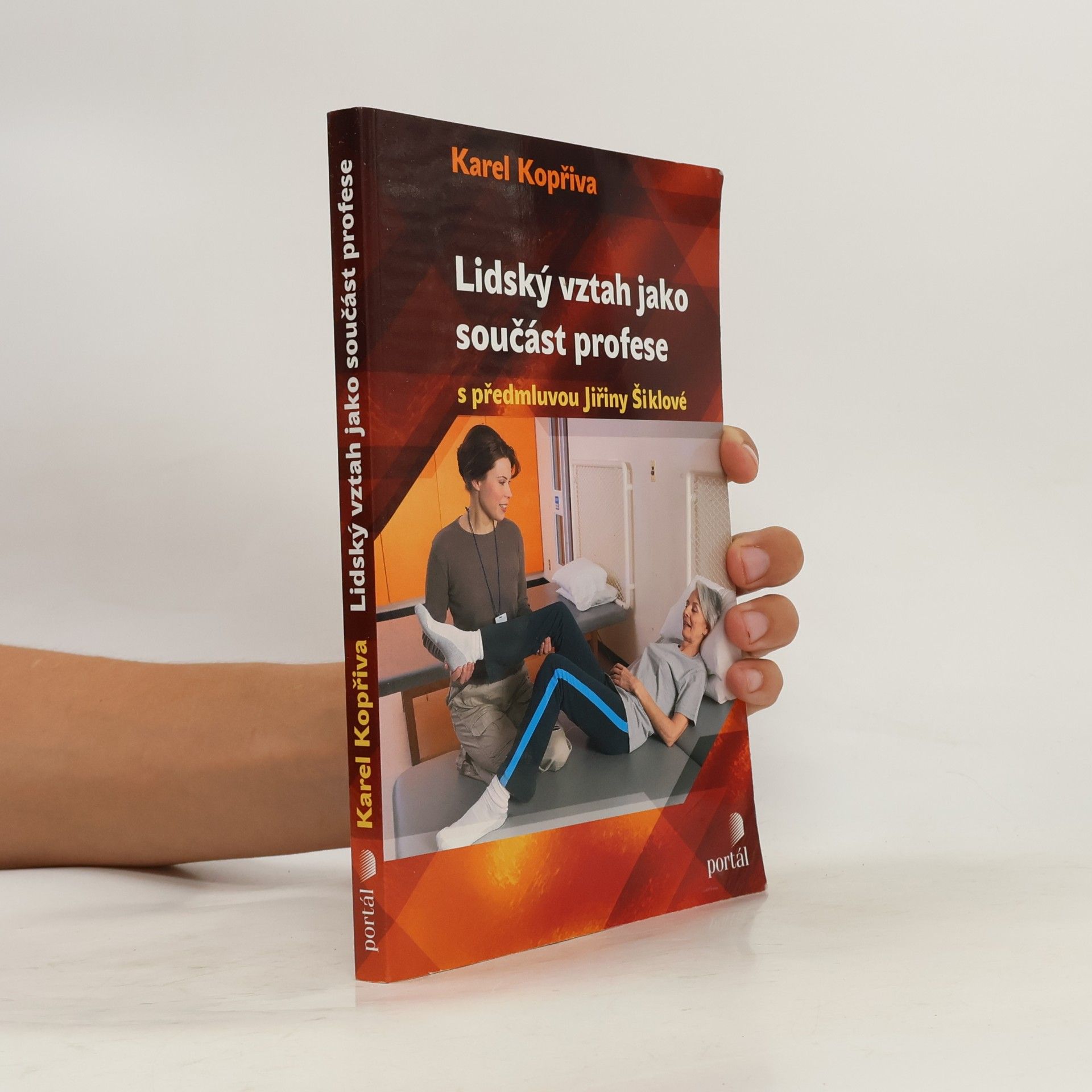 Jiřina Šiklová Lidský vztah jako součást profese : [psychoterapeutické kapitoly pro sociální, pedagogické a zdravotnické profese]
