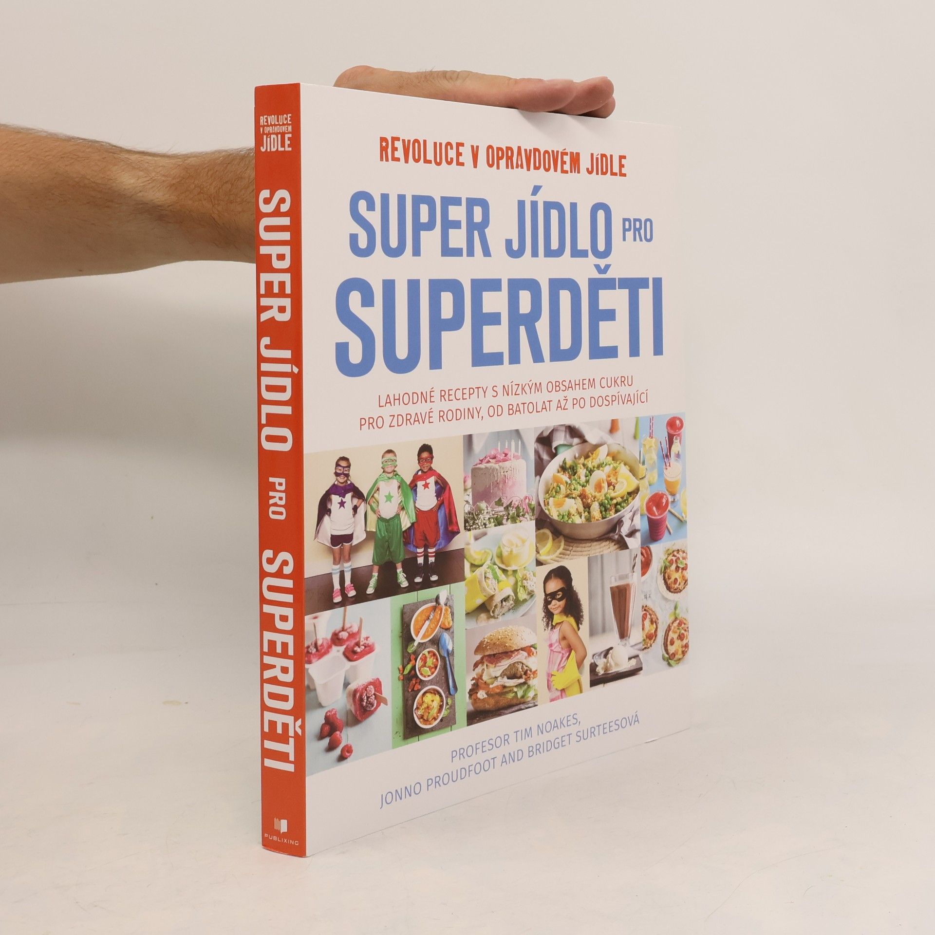 Timothy Noakes Super jídlo pro superděti. Revoluce v opravdovém jídle