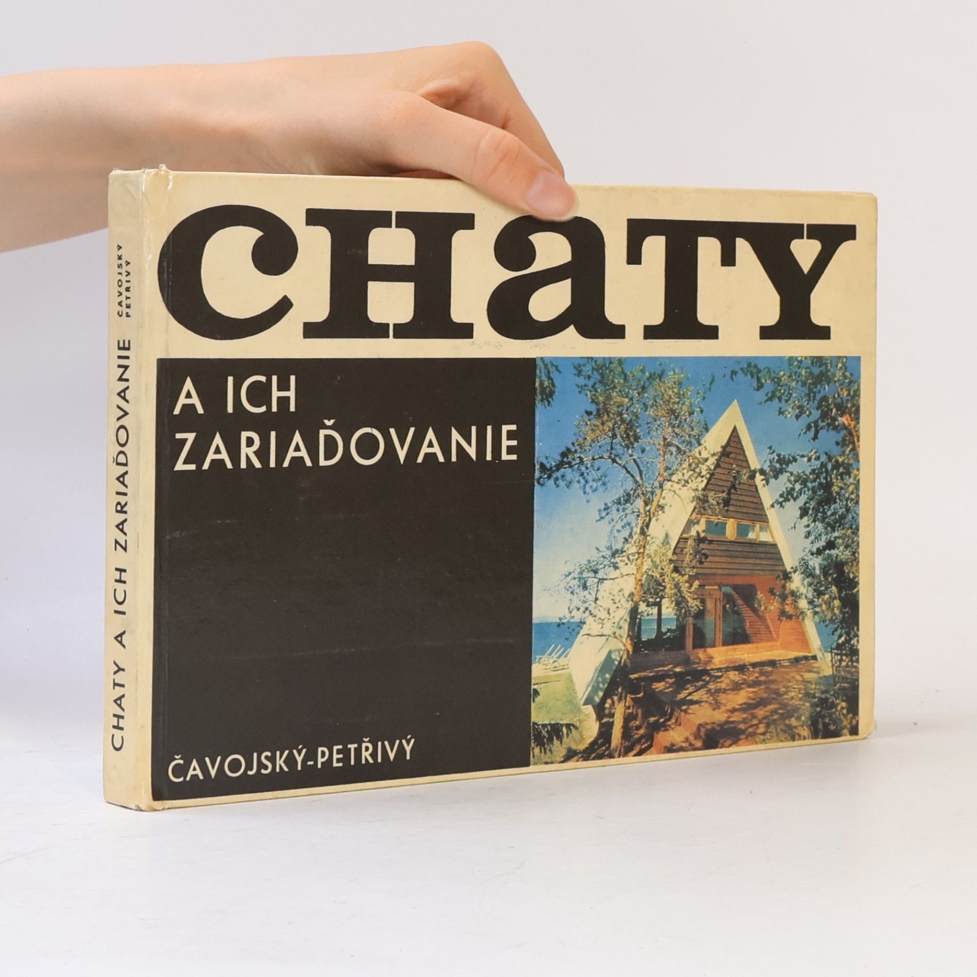 Jiří Petřivý Chaty a ich zariaďovanie