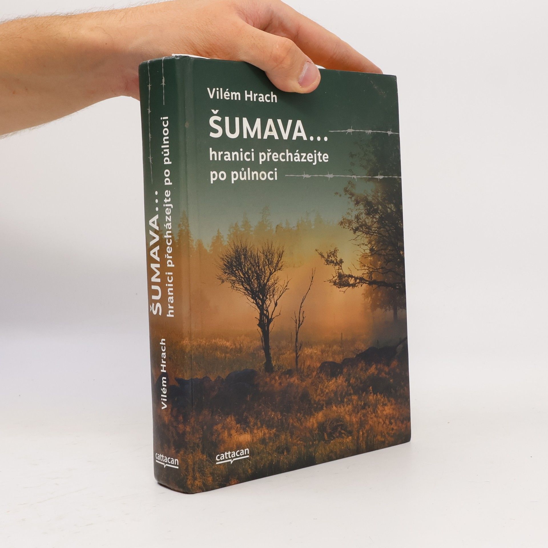 Vilém Hrach Šumava... hranici přecházejte po půlnoci