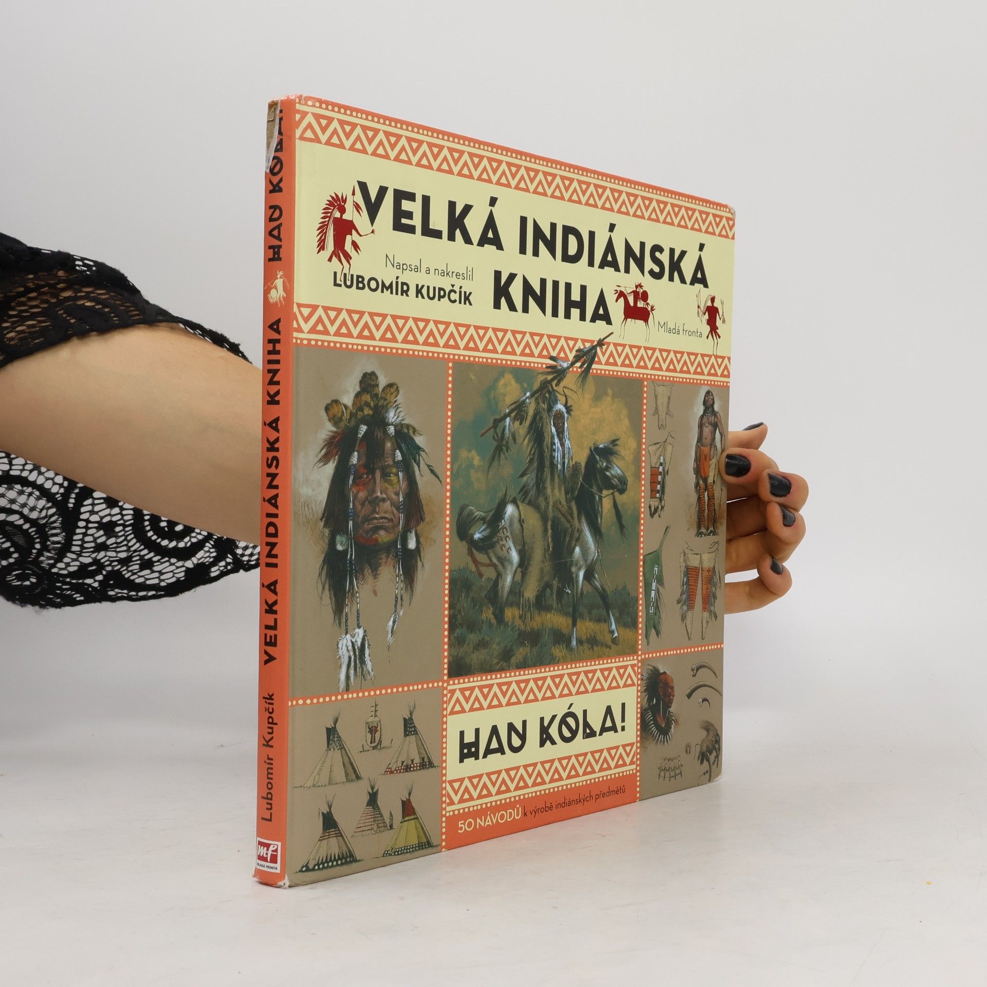 Lubomír Kupčík Velká indiánská kniha. Hau kóla!