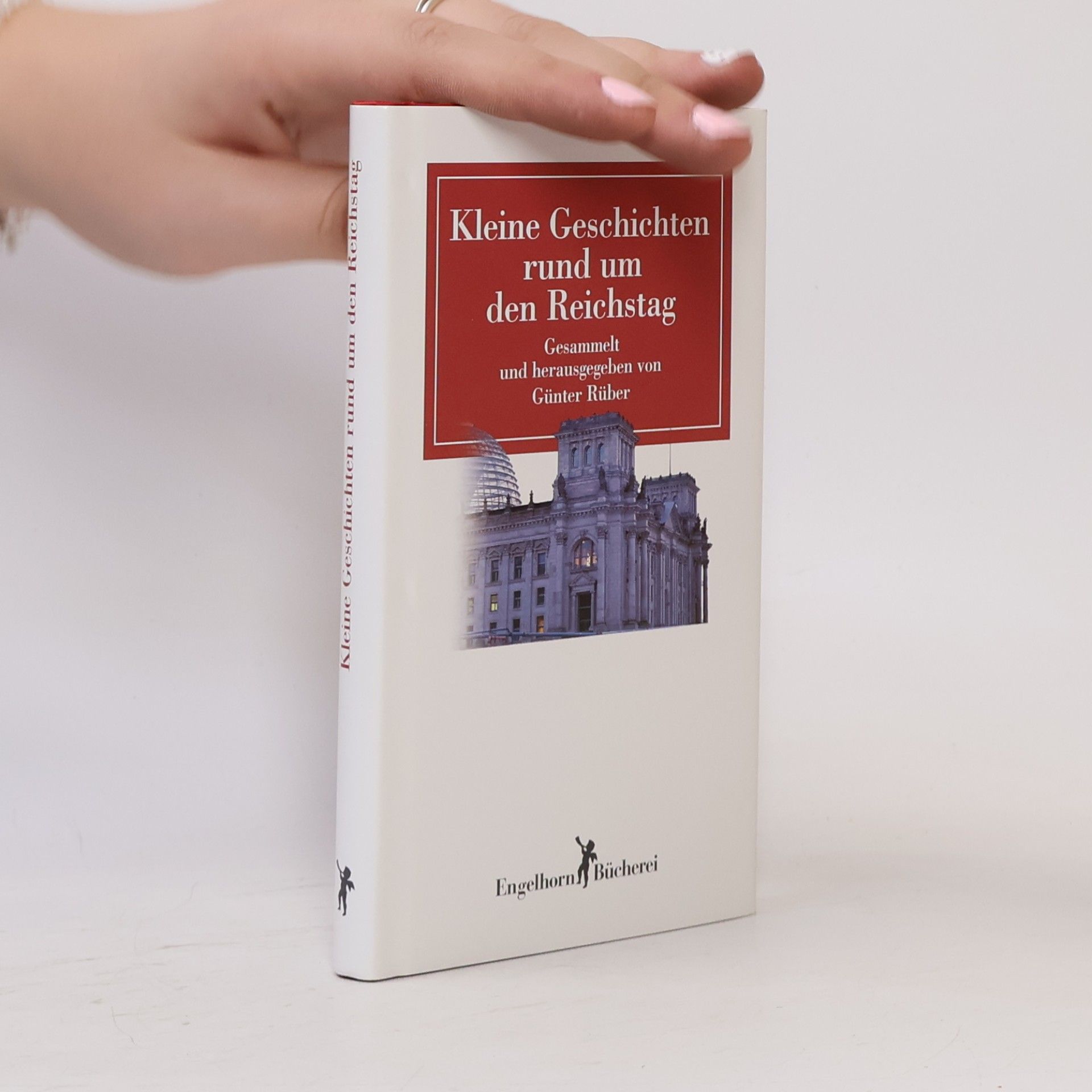 Autorenkollektiv Kleine Geschichten rund um den Reichstag