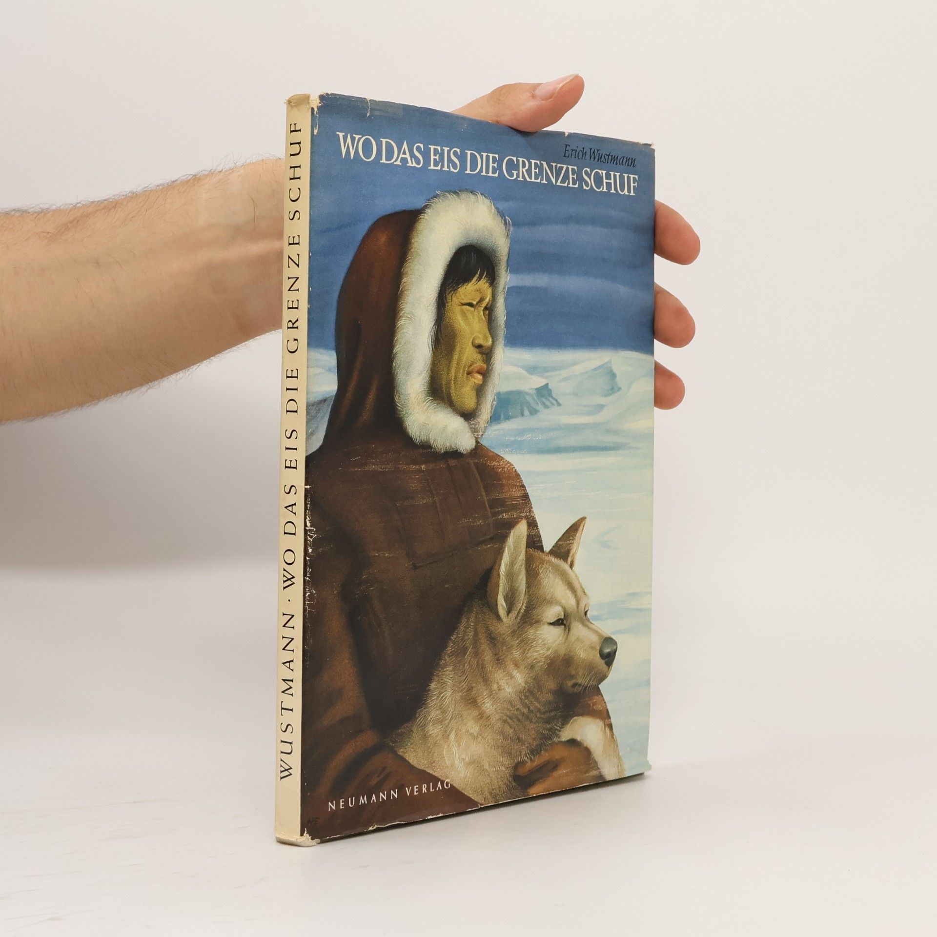 Erich Wustmann Wo das Eis die Grenze schuf