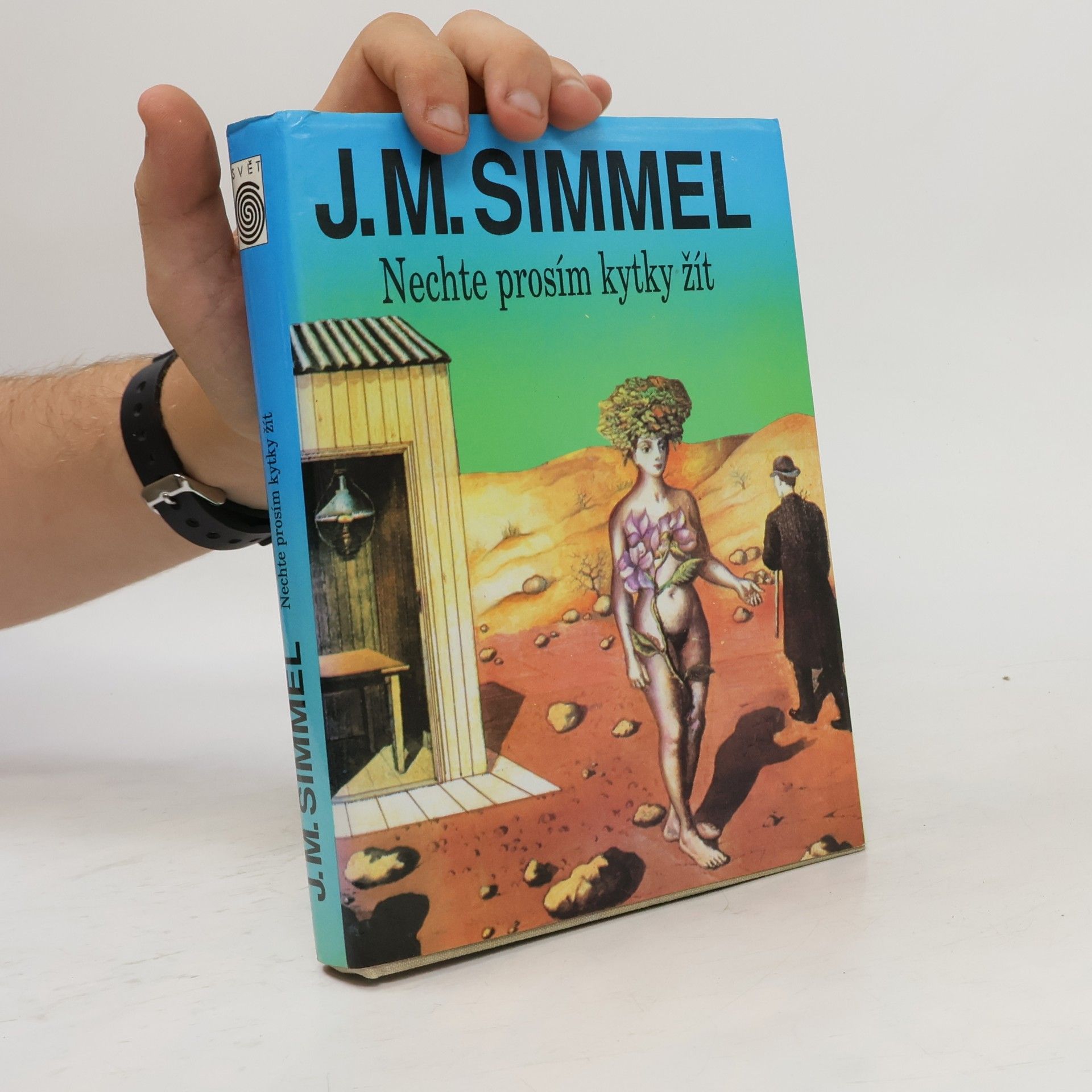 Johannes Mario Simmel Nechte prosím kytky žít