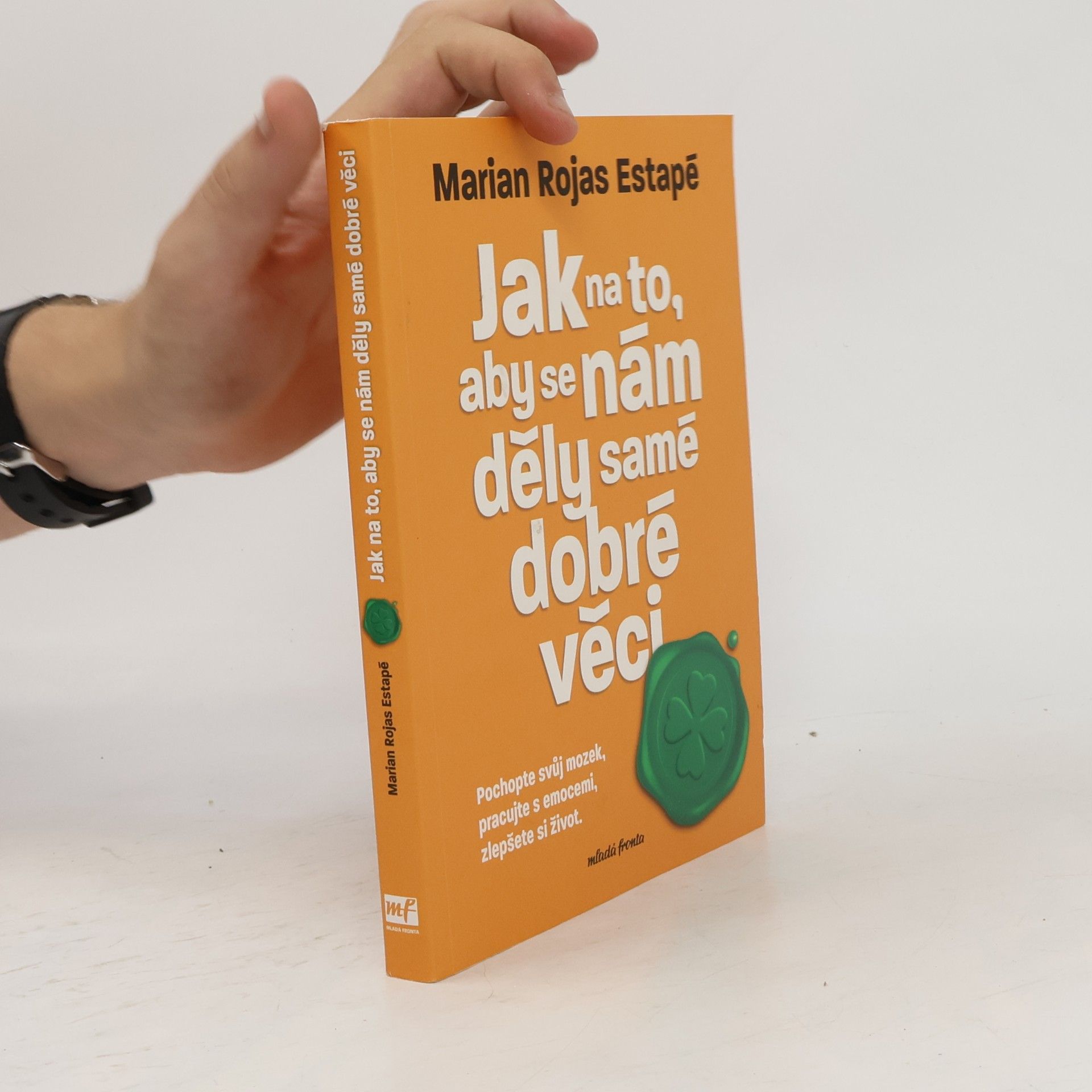Marian Rojas Estapé Jak na to, aby se nám děly samé dobré věci
