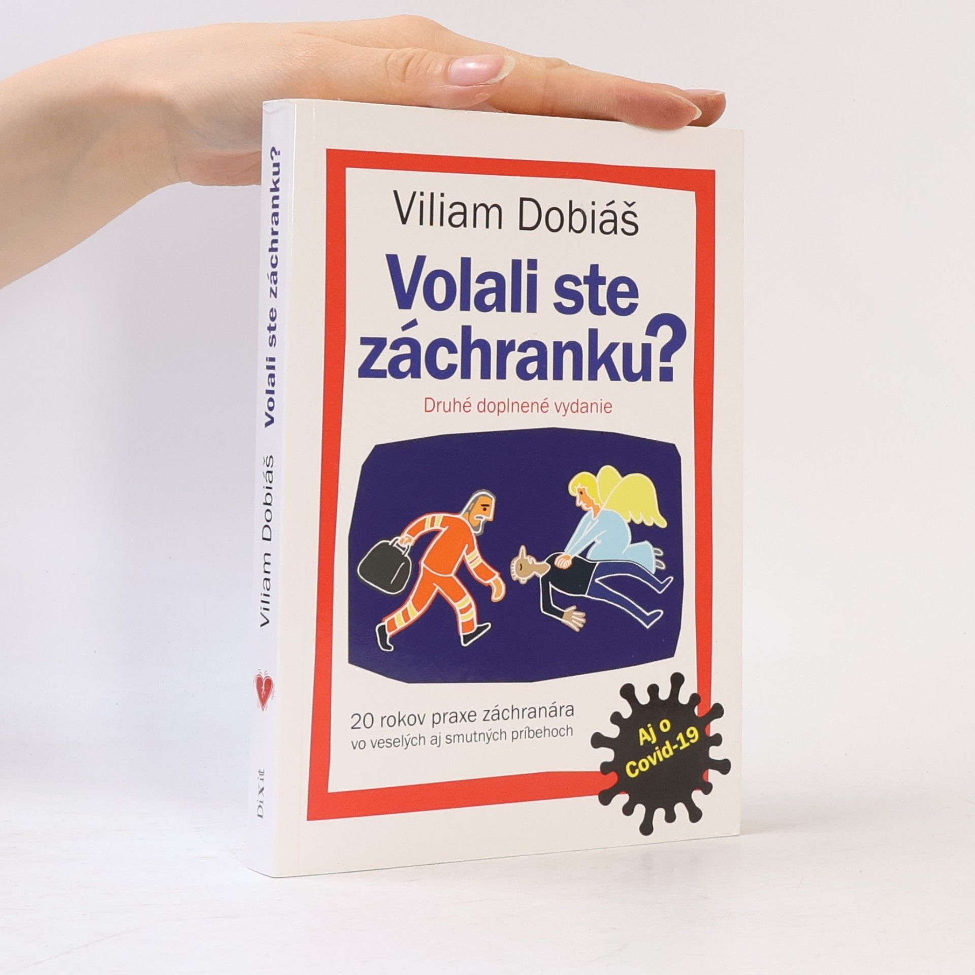 Viliam Dobiáš Volali ste záchranku? : 20 rokov praxe záchranára vo veselých aj smutných príbehoch